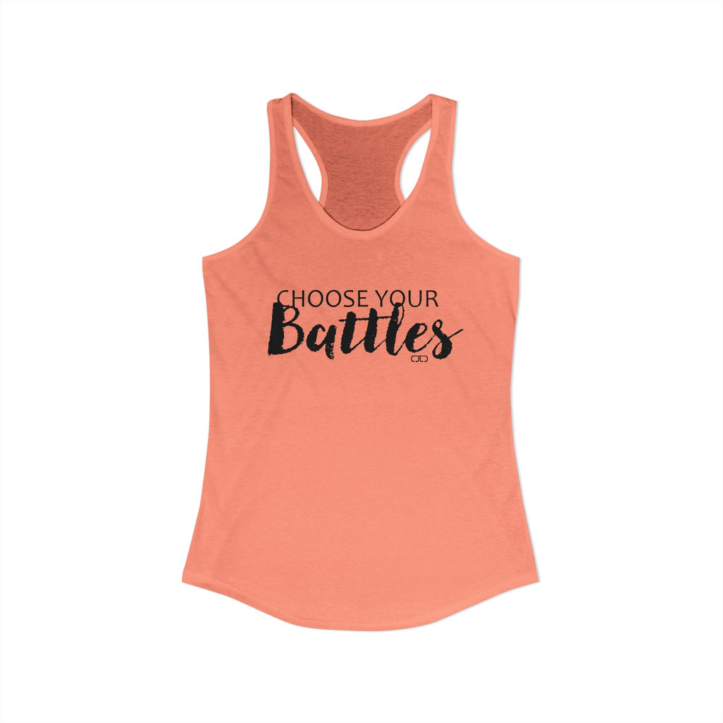 Choose Your Battles Women's Racerback Tank Top