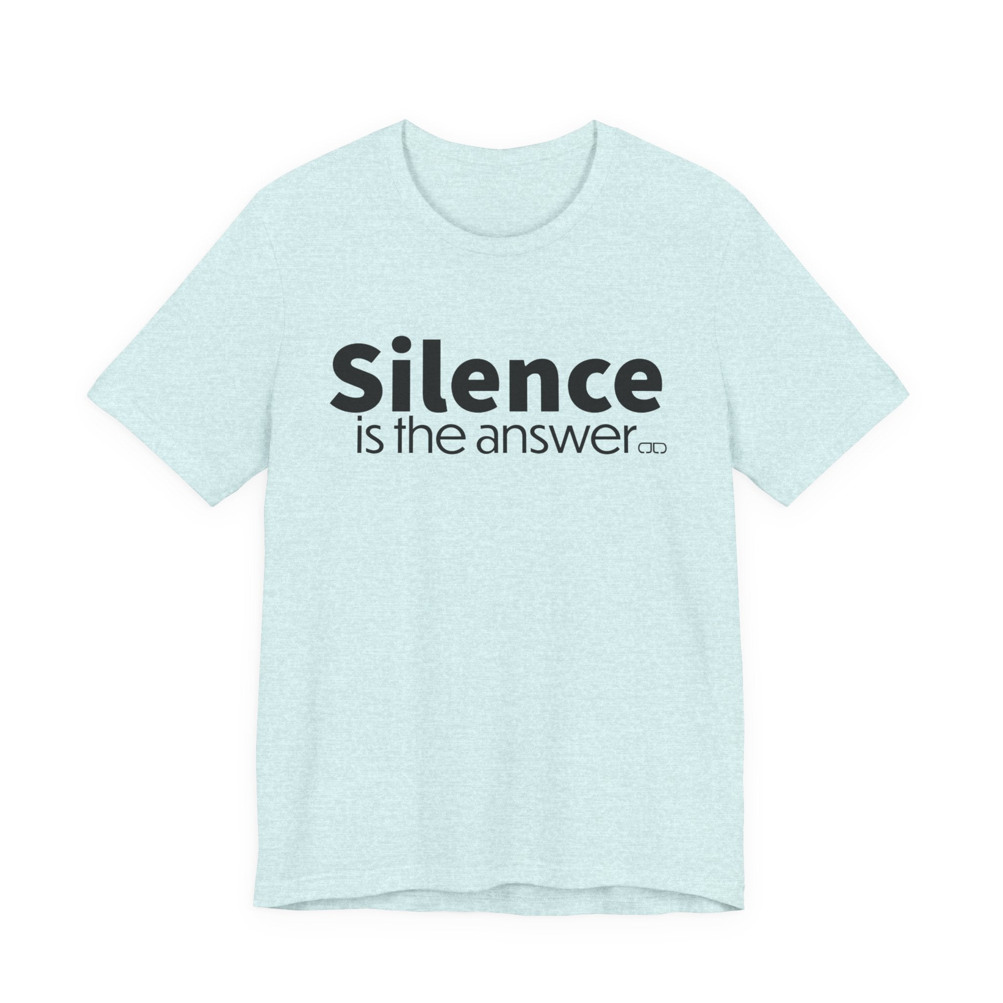 Silence Is the Answer Tee — Minimalist Statement T‑Shirt