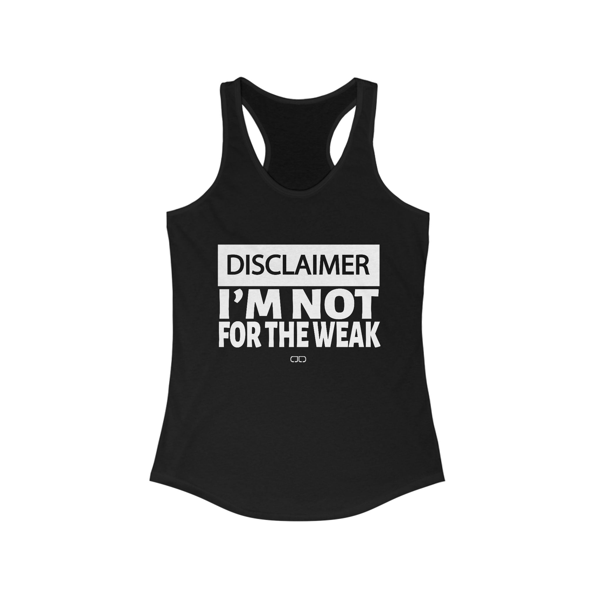 'Disclaimer I'm Not for the Weak' - Empowering Women's Racerback Tank