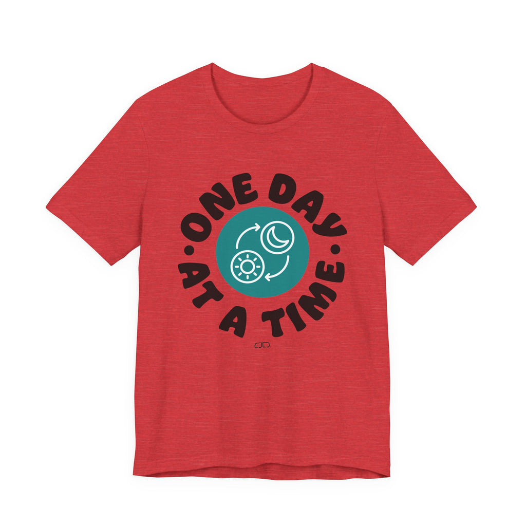 One Day At a Time Short Sleeve Tee | Motivational T-Shirt, Gift for Friends, Self-Care Reminder, Casual Wear, Everyday Comfort