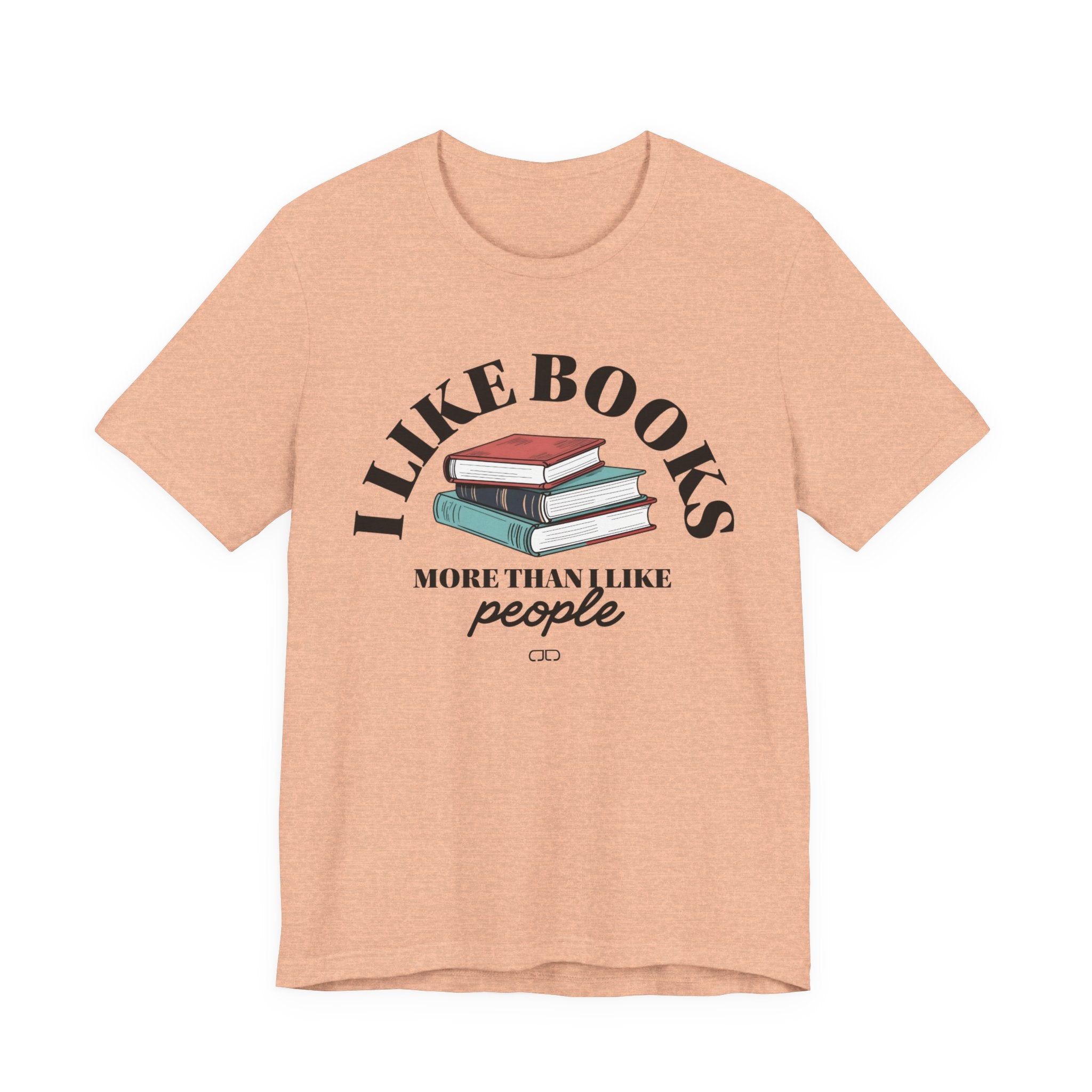 I Like Books More Than People - Perfect for Readers, Gifts for Bookworms, Literary Tee, Bookish Apparel,