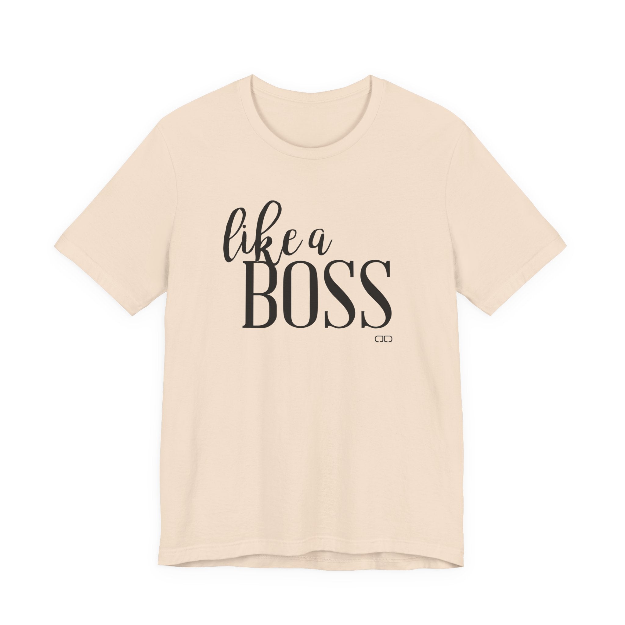 "Like a Boss" - Motivational T-Shirt, Gift for Graduations, Birthdays, Everyday Wear, Business Casual