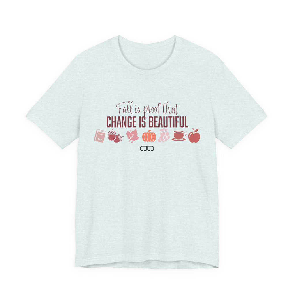 Fall Is Proof That Change Is Beautiful Tee — Autumn Leaves, Pumpkin & Cozy Icons Shirt