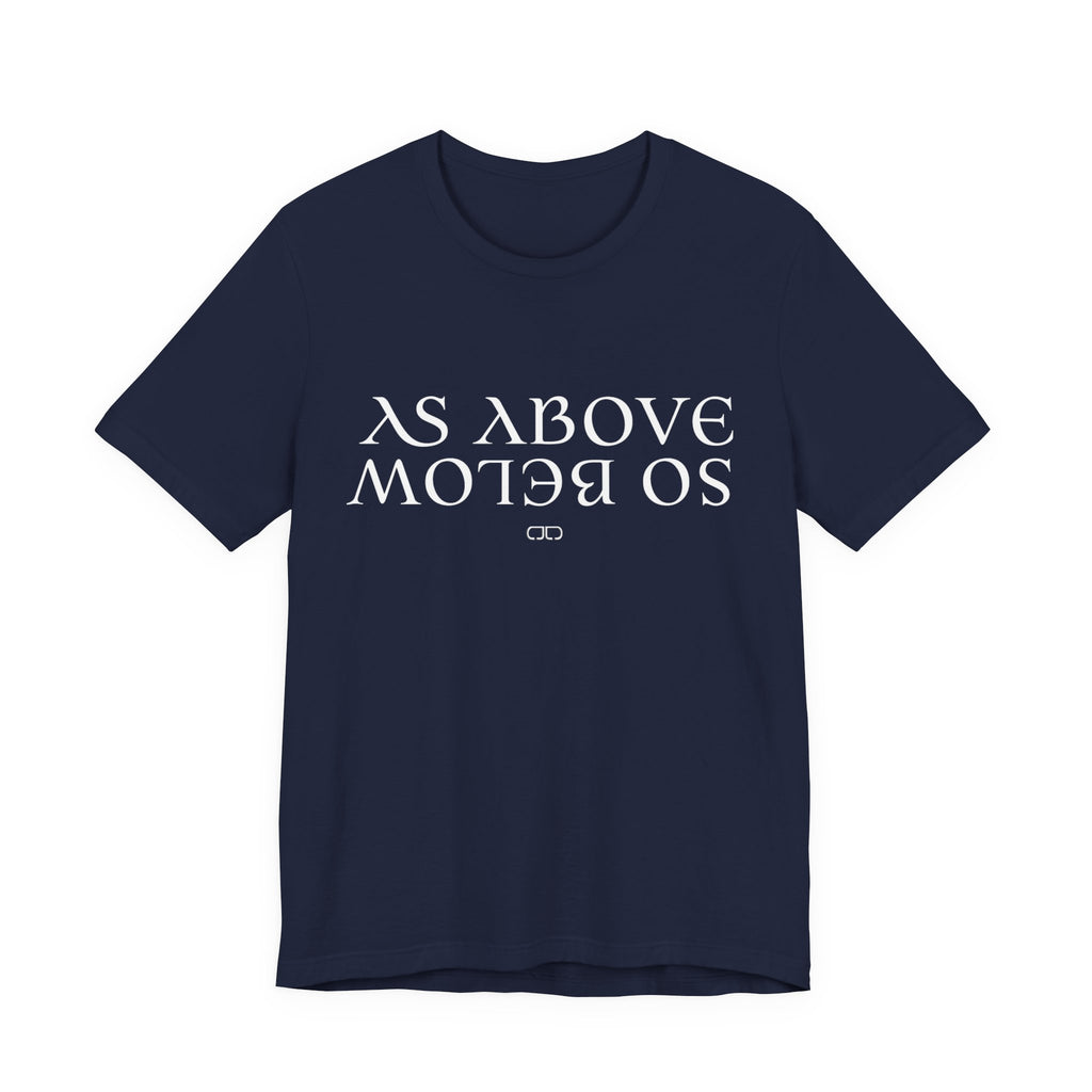 As Above, So Below Spiritual Gift, Meaningful Quote Tee, Casual Everyday Wear, Unique Graphic Design
