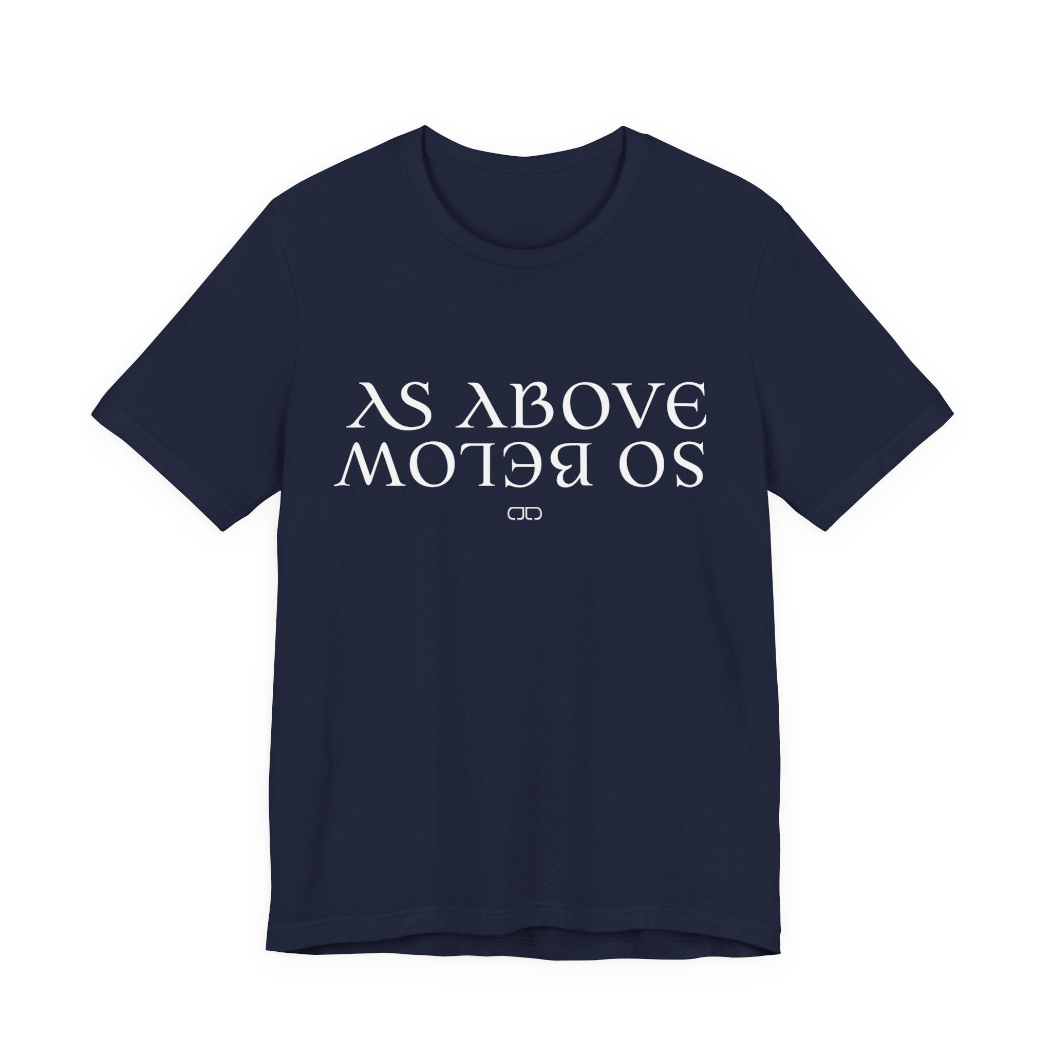 As Above, So Below Spiritual Gift, Meaningful Quote Tee, Casual Everyday Wear, Unique Graphic Design