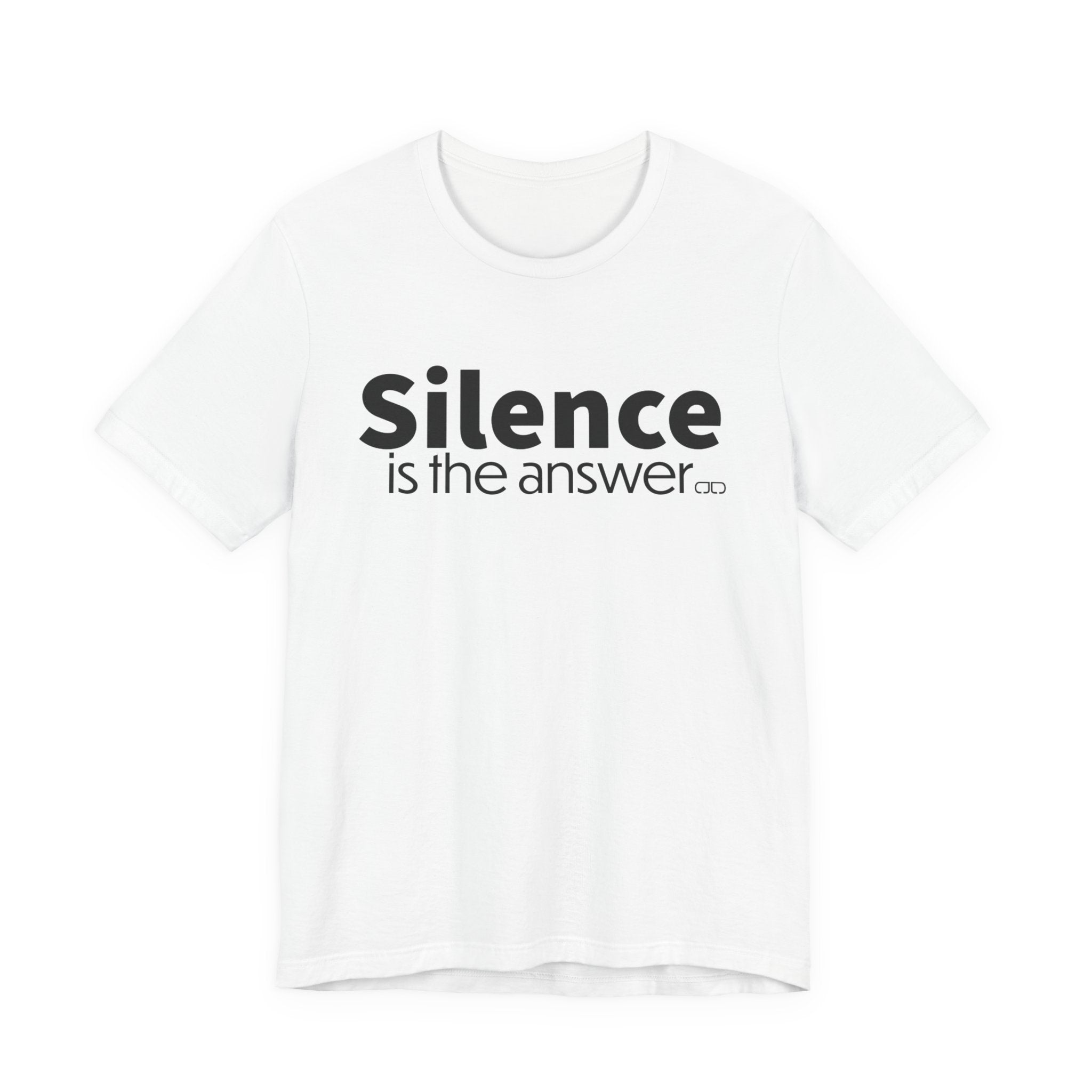 Silence Is the Answer Tee — Minimalist Statement T‑Shirt
