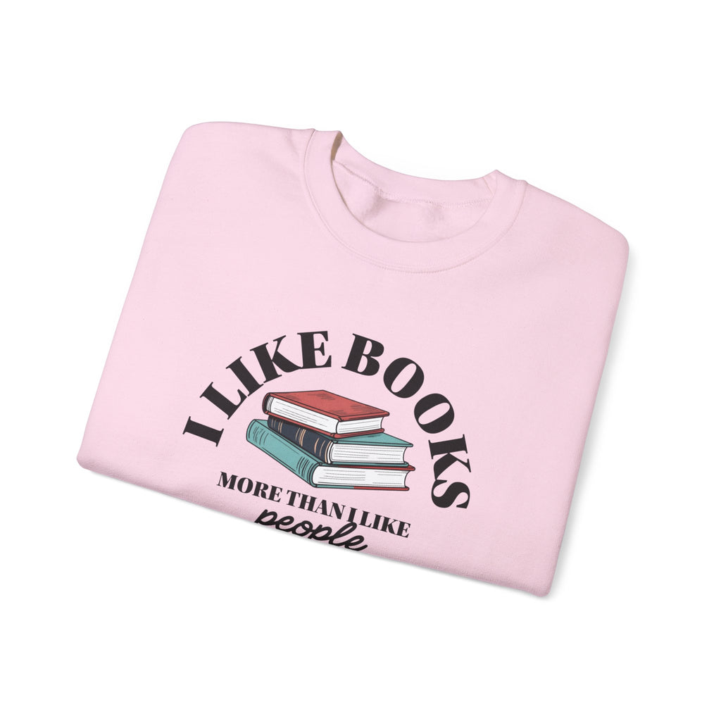 I Like Books More Than People | Cozy Book Lover Crewneck Sweatshirt, Reading Gift, Literature Lover Apparel, Comfy Gift, Bookish Style