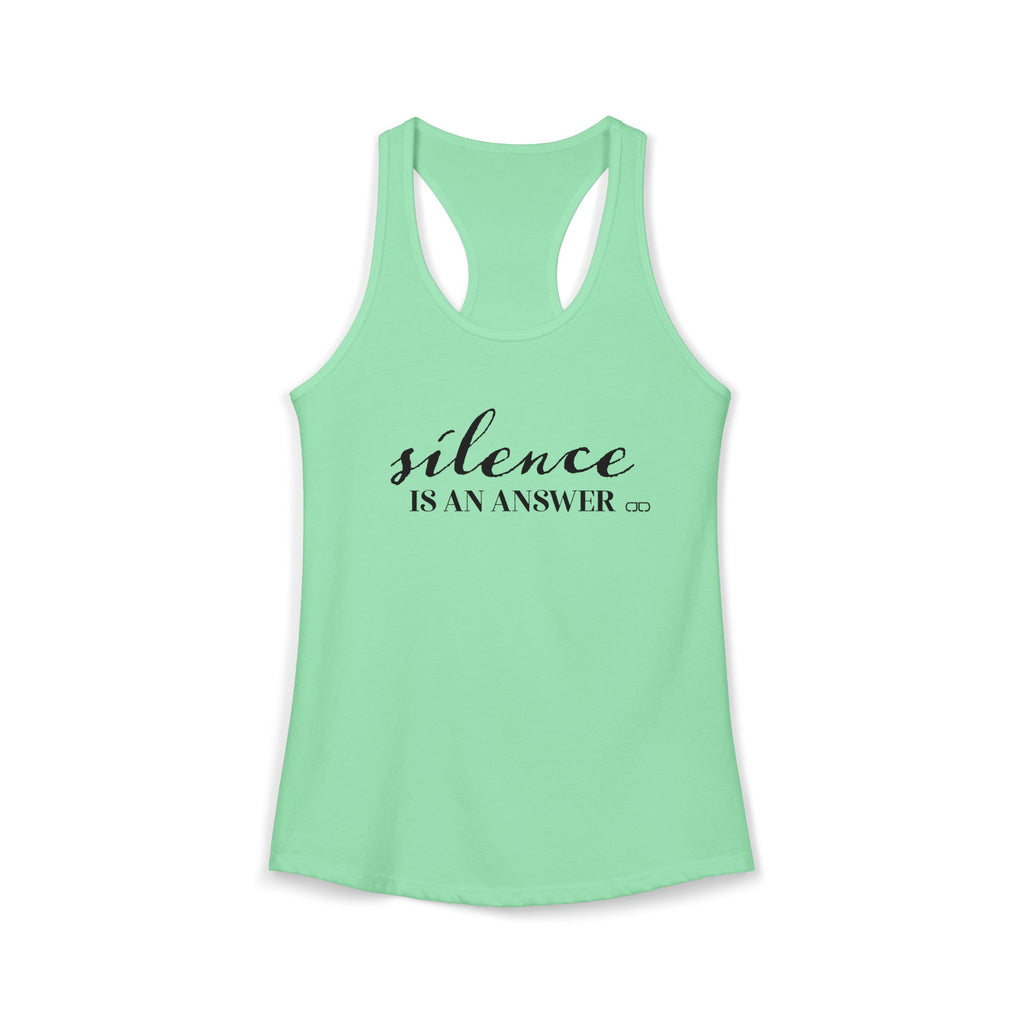Silence is an Answer Women's Racerback Tanktop