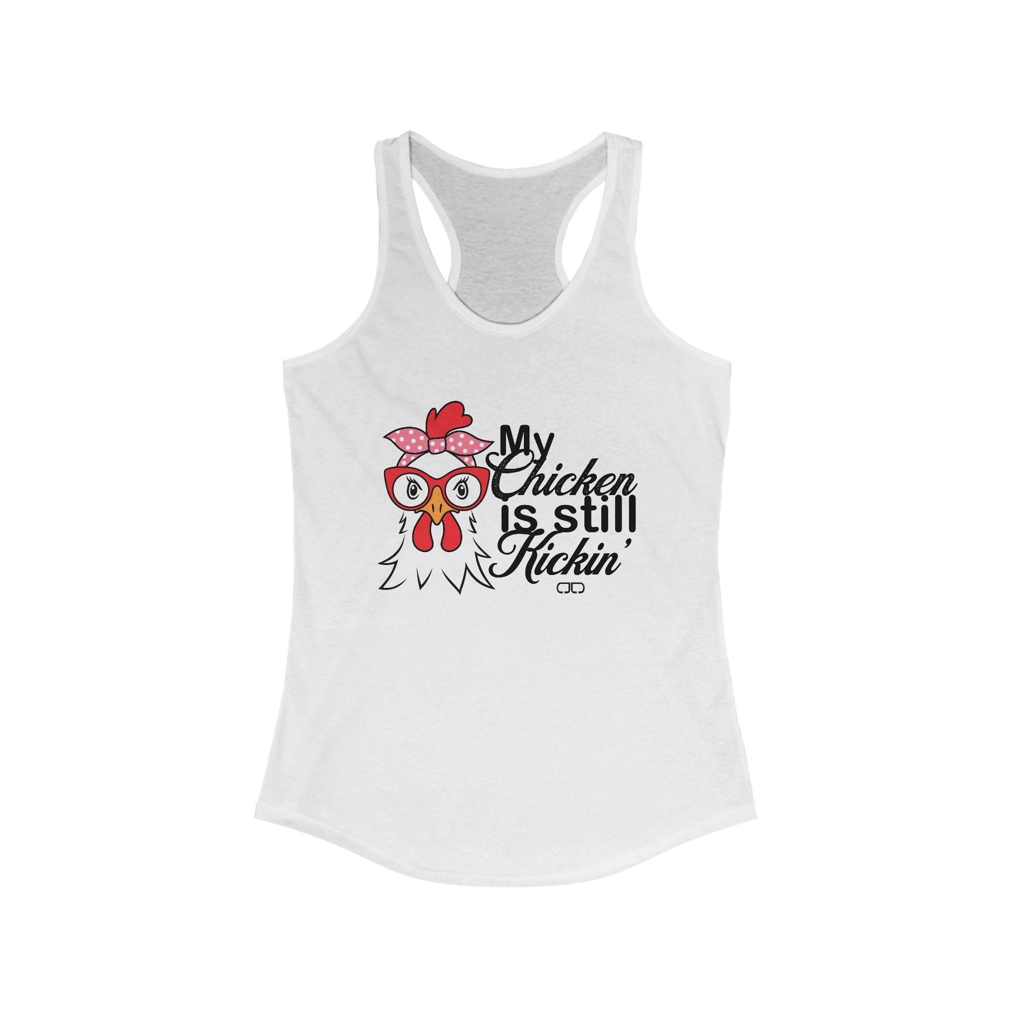 Funny Chicken Humor Racerback Tank, Cute Farm Tank Top, Gift for Chicken Lovers, Summer Workout Shirt, My Chicken is Still Kickin