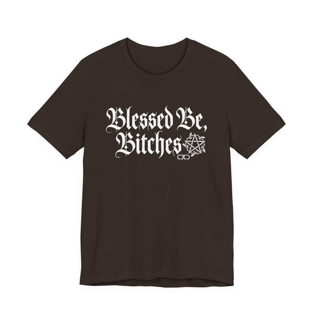 Blessed Be, Bitches Gothic Tee — Witchy Pagan Spell Shirt