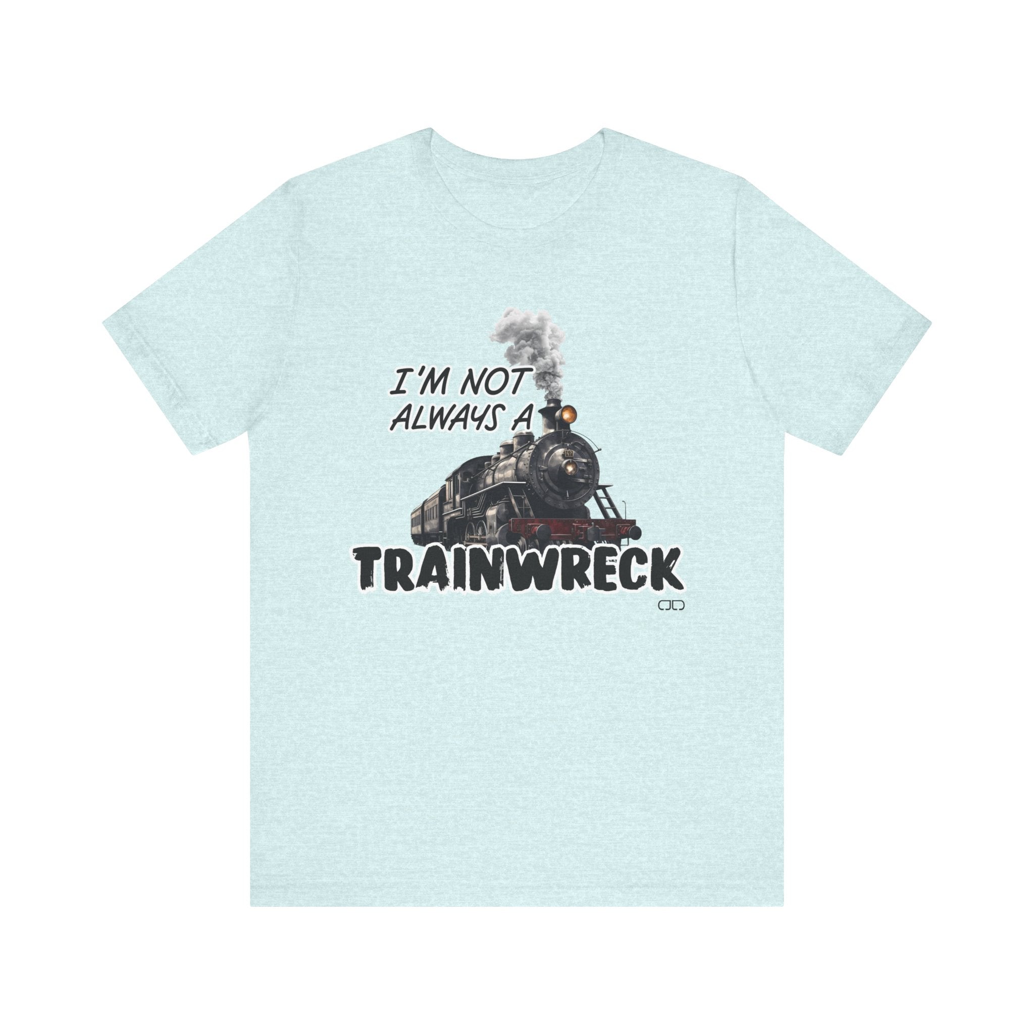 Trainwreck Humor Tee | Funny Unisex Jersey Short Sleeve Shirt, Gift for Friends, Casual Wear, Birthday Gift, Party Shirt