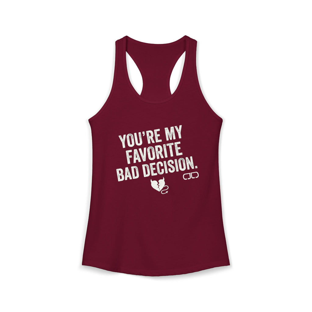 Your My Favorite Bad Decision Women's Racerback Tanktop