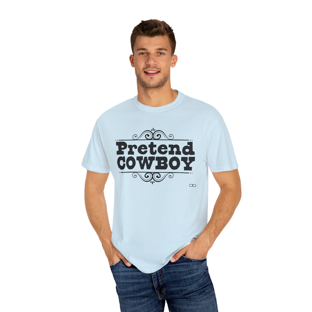 Pretend Cowboy Unisex T-Shirt | Western Vibe Tee, Casual Apparel, Gift for Cowpoke Lovers, Everyday Wear, Statement Shirt