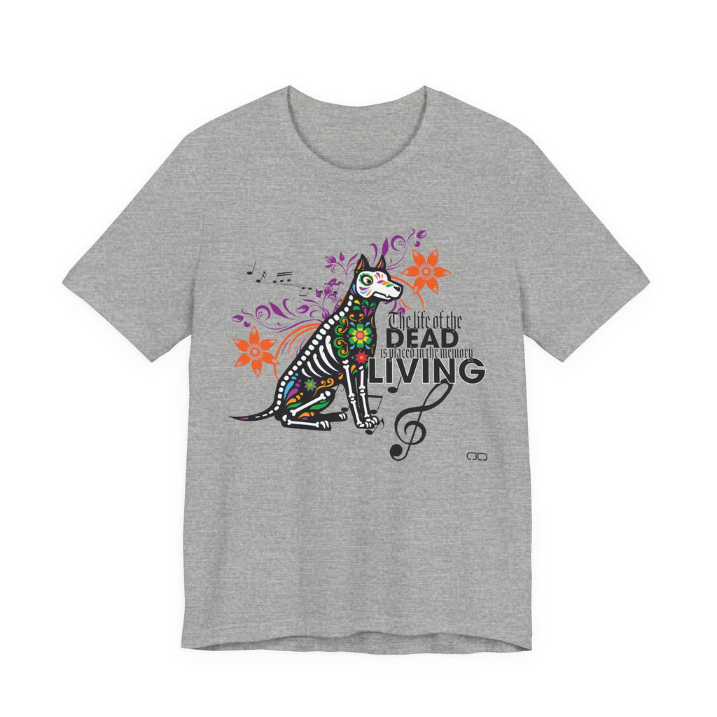 The Life of the Dead Is Placed In the Memory of the Living - Fun Graphic Unisex Shirt, Gift for Music Lovers, Halloween