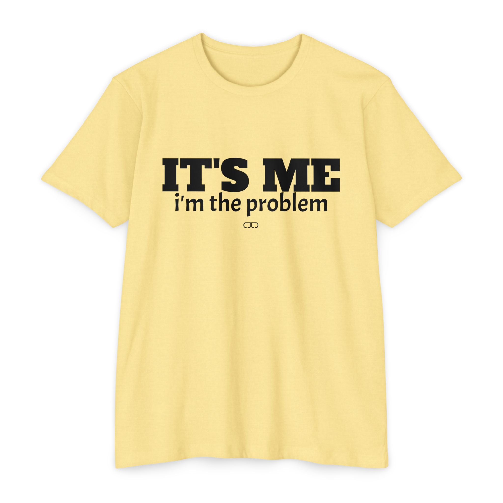 It's Me, I'm the Problem - Unisex T-shirt | Gift for Friends, Casual Wear, Humorous Tee, Everyday Outfit, Quirky Statement Shirt