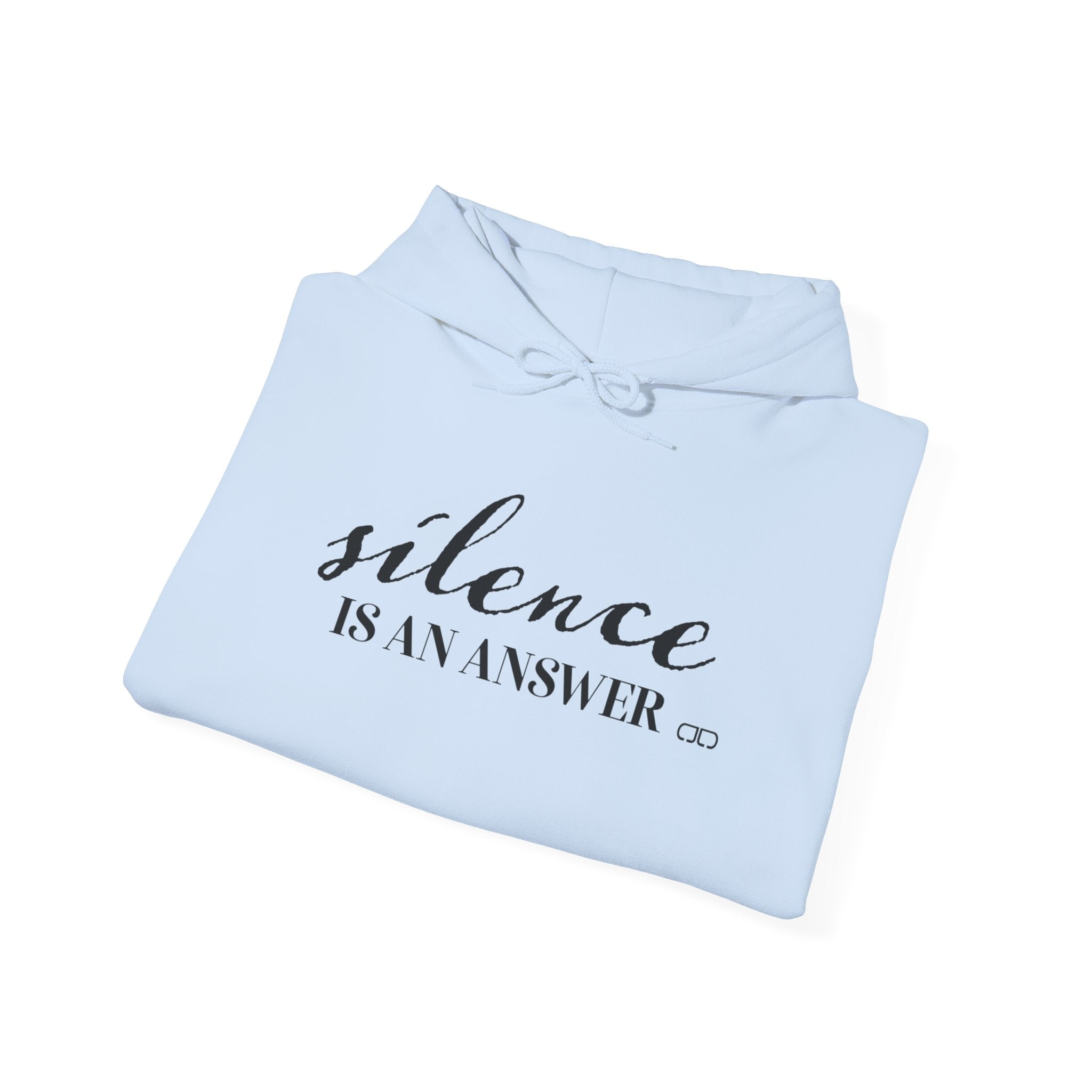 Silence Is An Answer Hoodie — Minimal Script Graphic Pullover