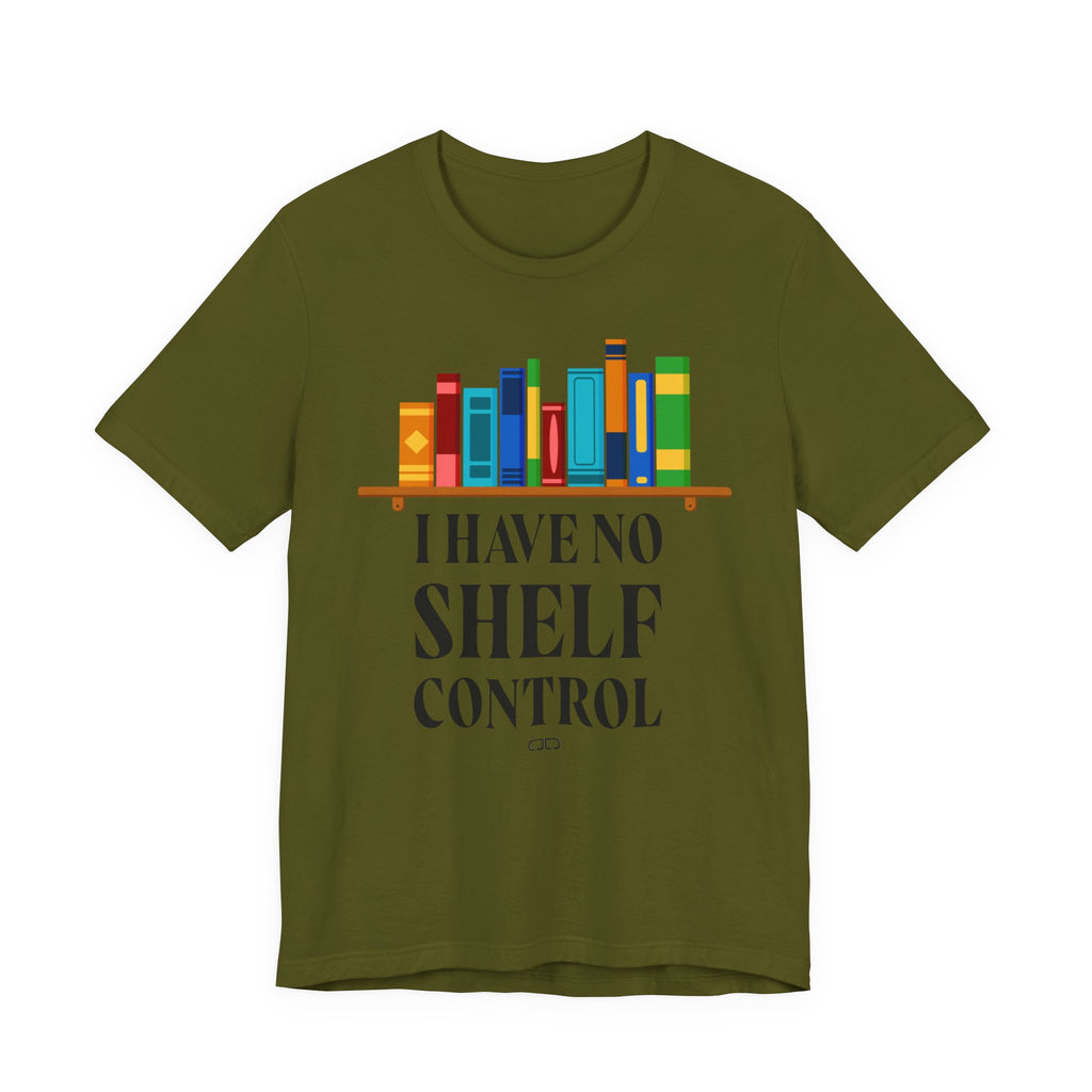 I Have No Shelf Control, Unisex T-Shirt for Readers, Gift for Bookworms, Fun Literary Shirt, Book Lovers Tee