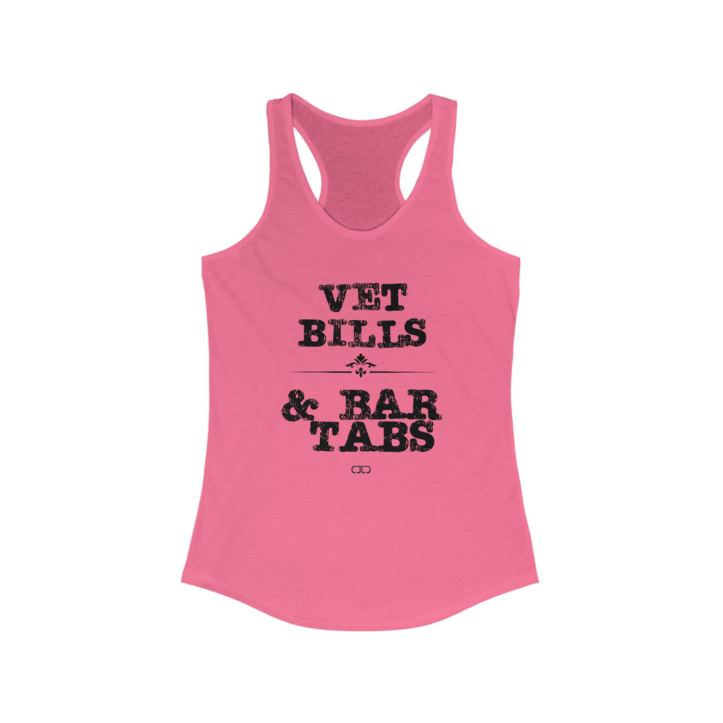 Vet Bills & Bar Tabs Women's Racerback Tank, Casual Workouts, Summer Outings, Gift for Pet Lovers, Everyday Wear