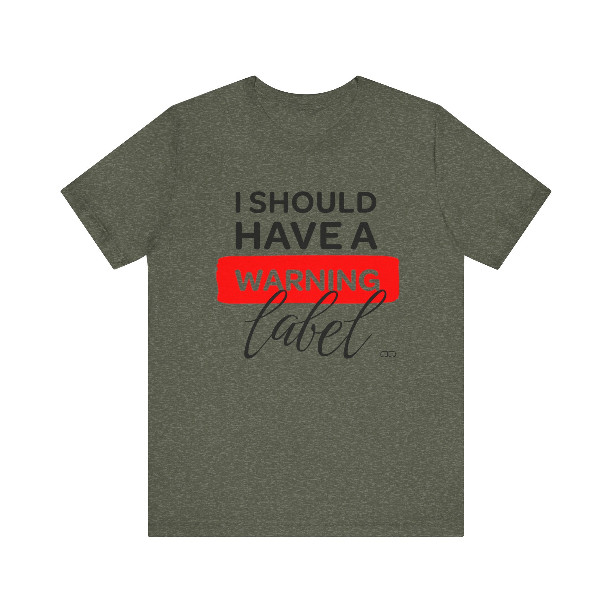 Funny Warning Label Tee, Unisex Jersey Short Sleeve T-Shirt, Gift for Friends, Humor Shirt, Casual Wear