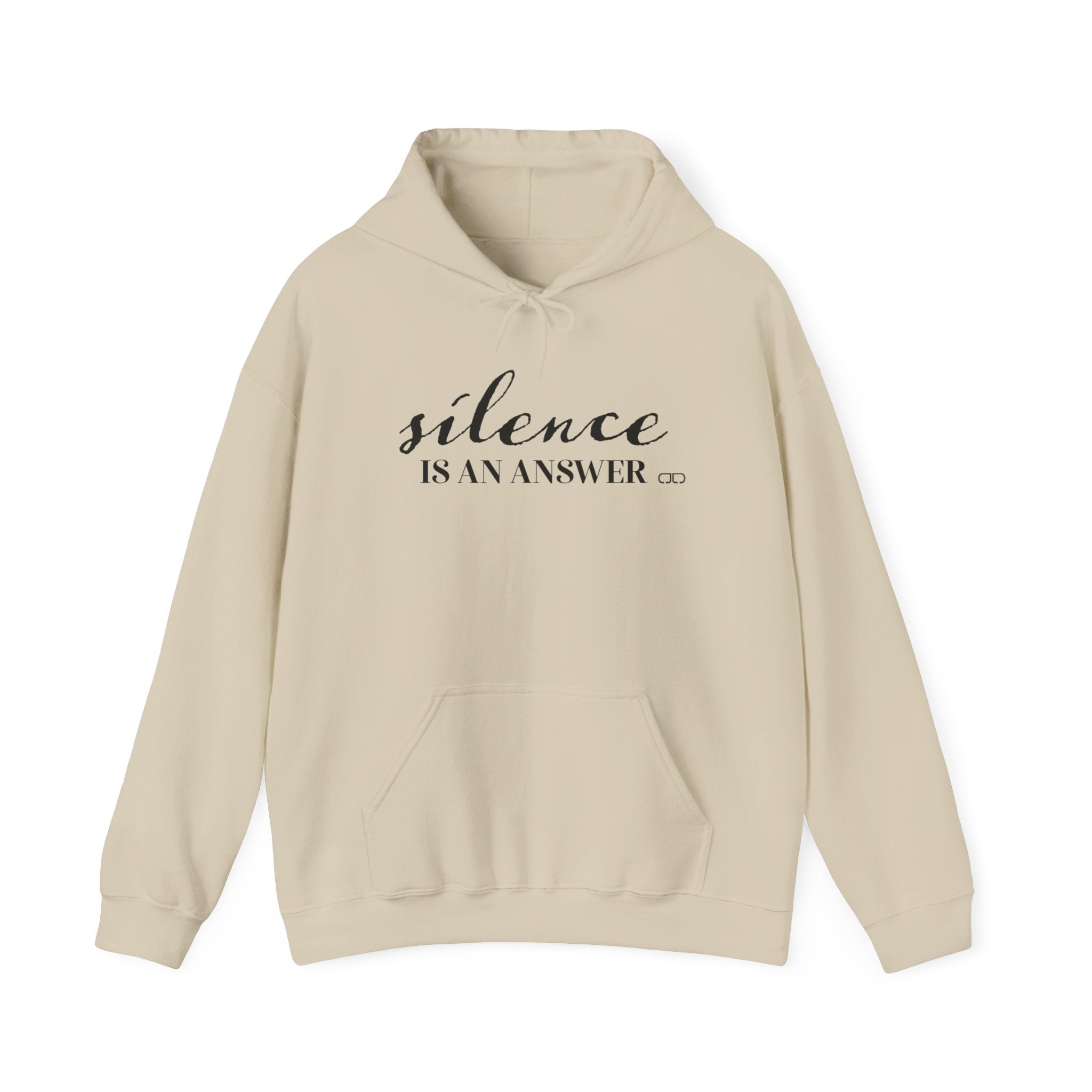 Silence Is An Answer Hoodie — Minimal Script Graphic Pullover
