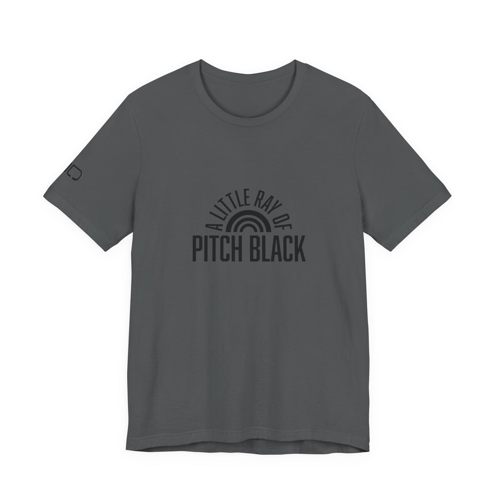 A Little Ray of Pitch Black Tee, Unisex Shirt, Gift for All Occasions, Casual Wear, Statement Tee, Unique Graphic T-Shirt
