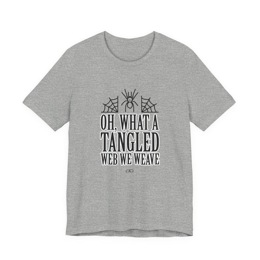 Oh What a Tangled Web We Weave Unisex Tee: Halloween Shirt, Mental Health, Gift for Her, Graphic Tee, Casual Wear