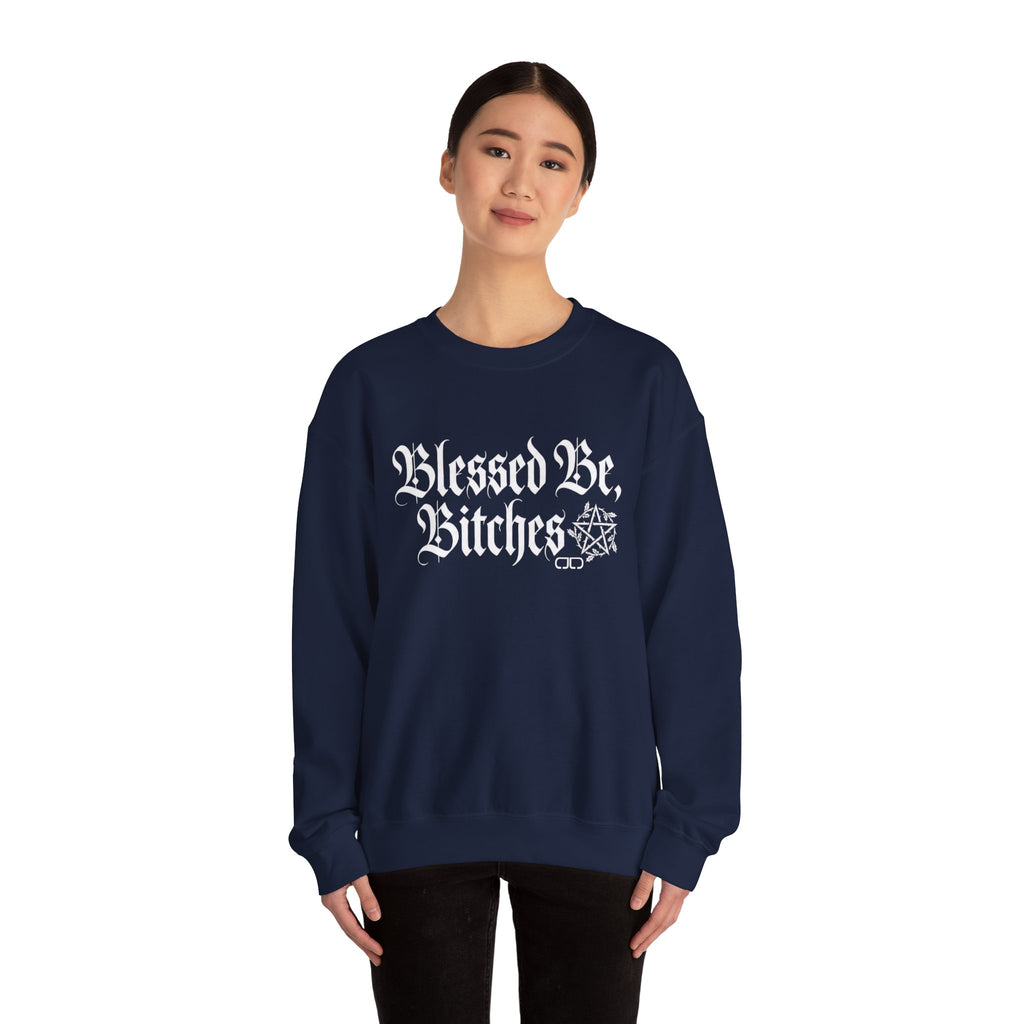 Blessed Be, Bitches Sweatshirt - Gothic Witchy Spell Crewneck