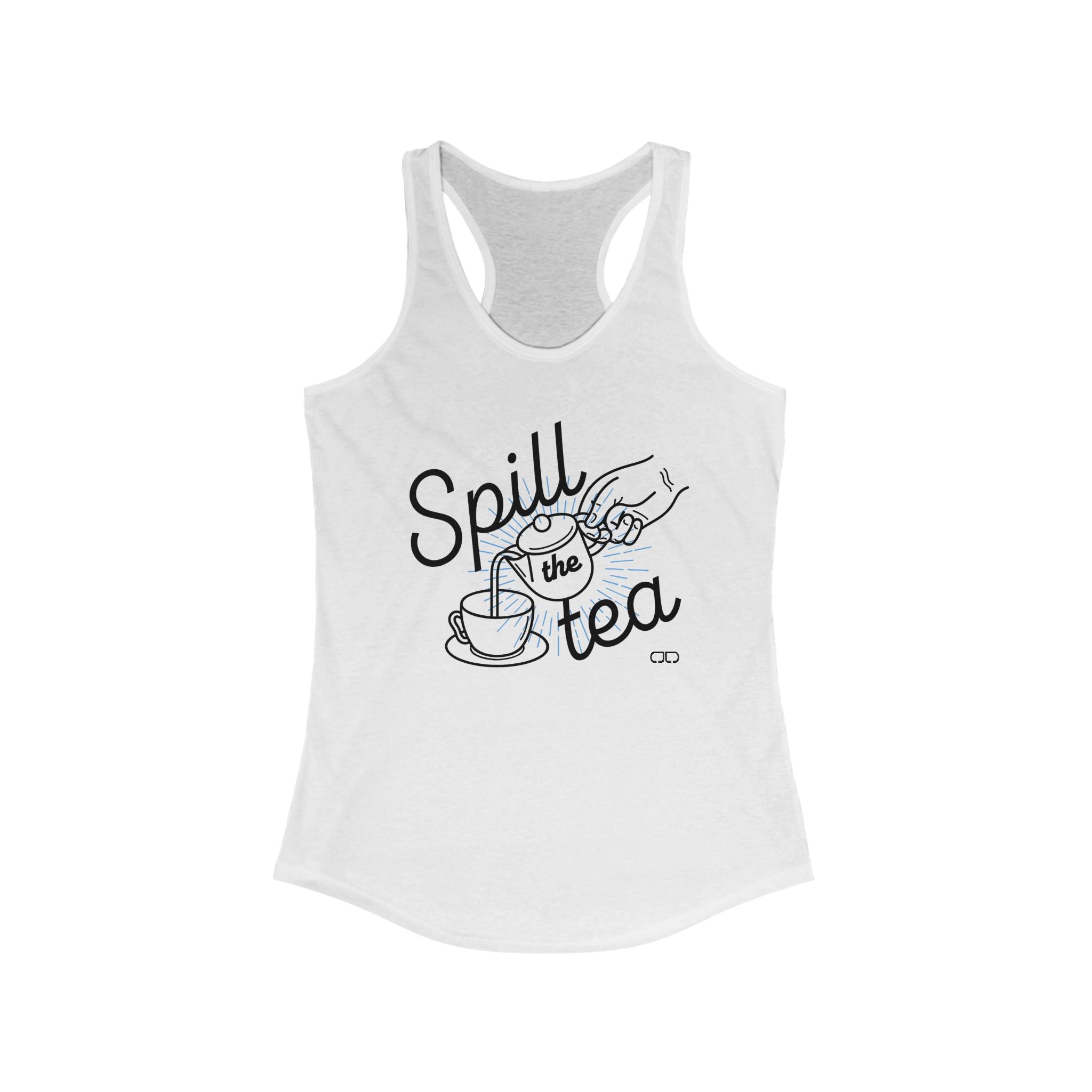 Spill the Tea Racerback Tank - Funny Women's Top, Summer Workout Shirt, Gift for Tea Lovers, Casual Tee, Trendy Tank Top