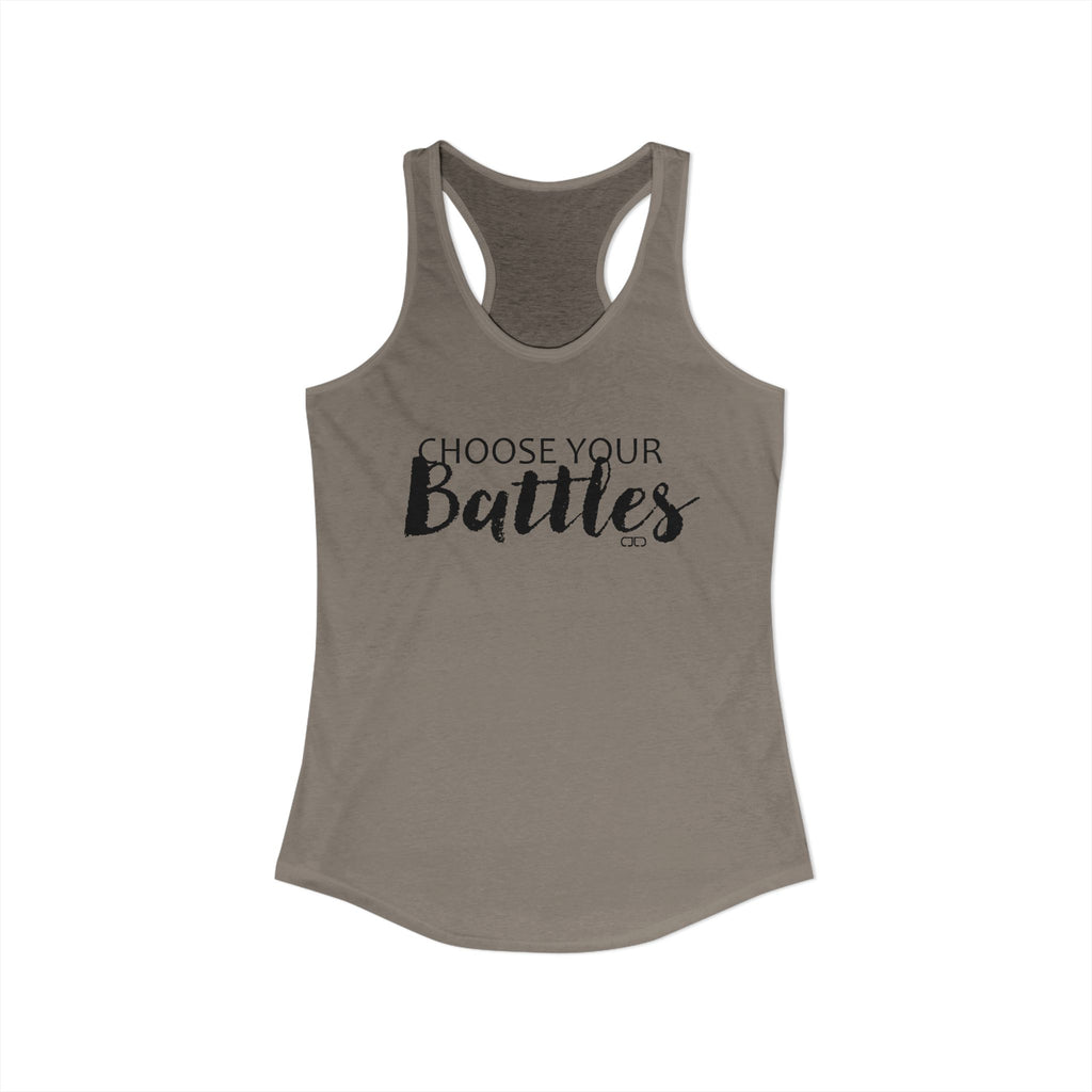 Choose Your Battles Women's Racerback Tank Top