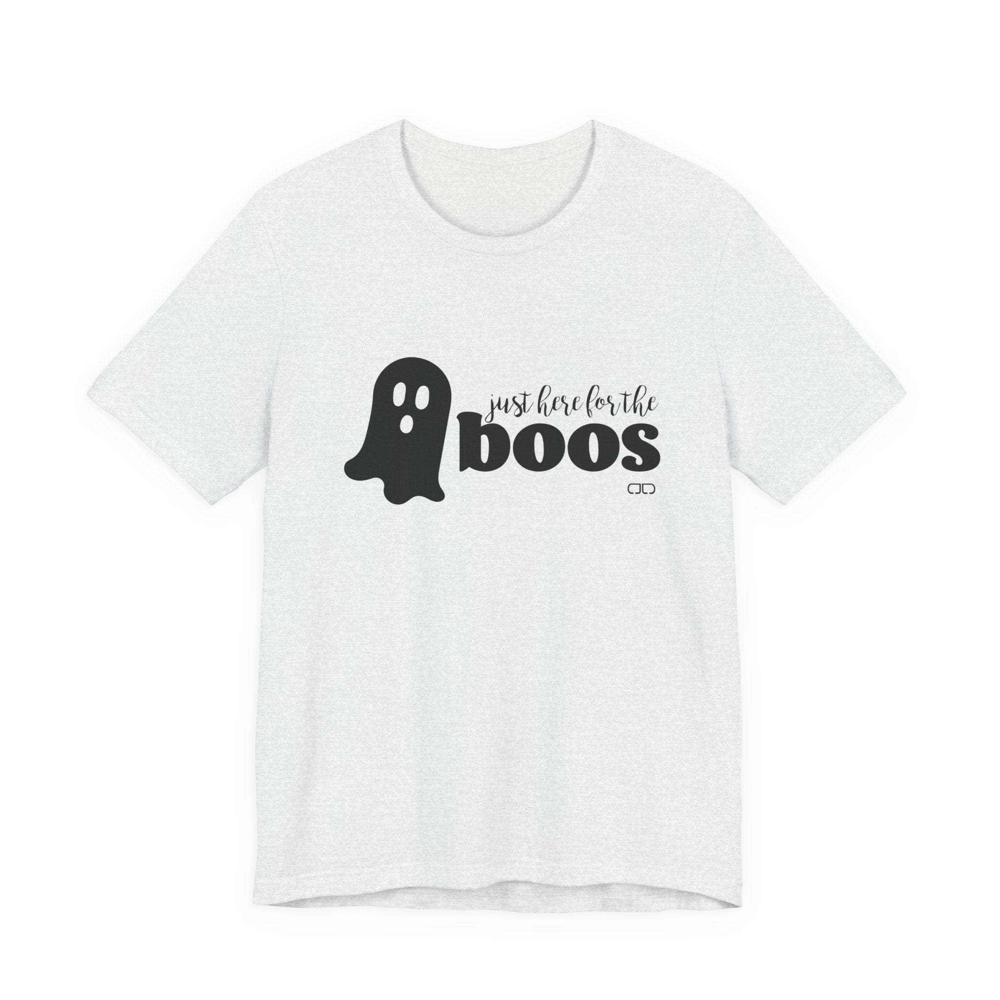 Just Here For the Boos T-Shirt | Fun Unisex Tee for Halloween, Casual Wear, Cozy Vibes, Perfect Gift, Spooky Season