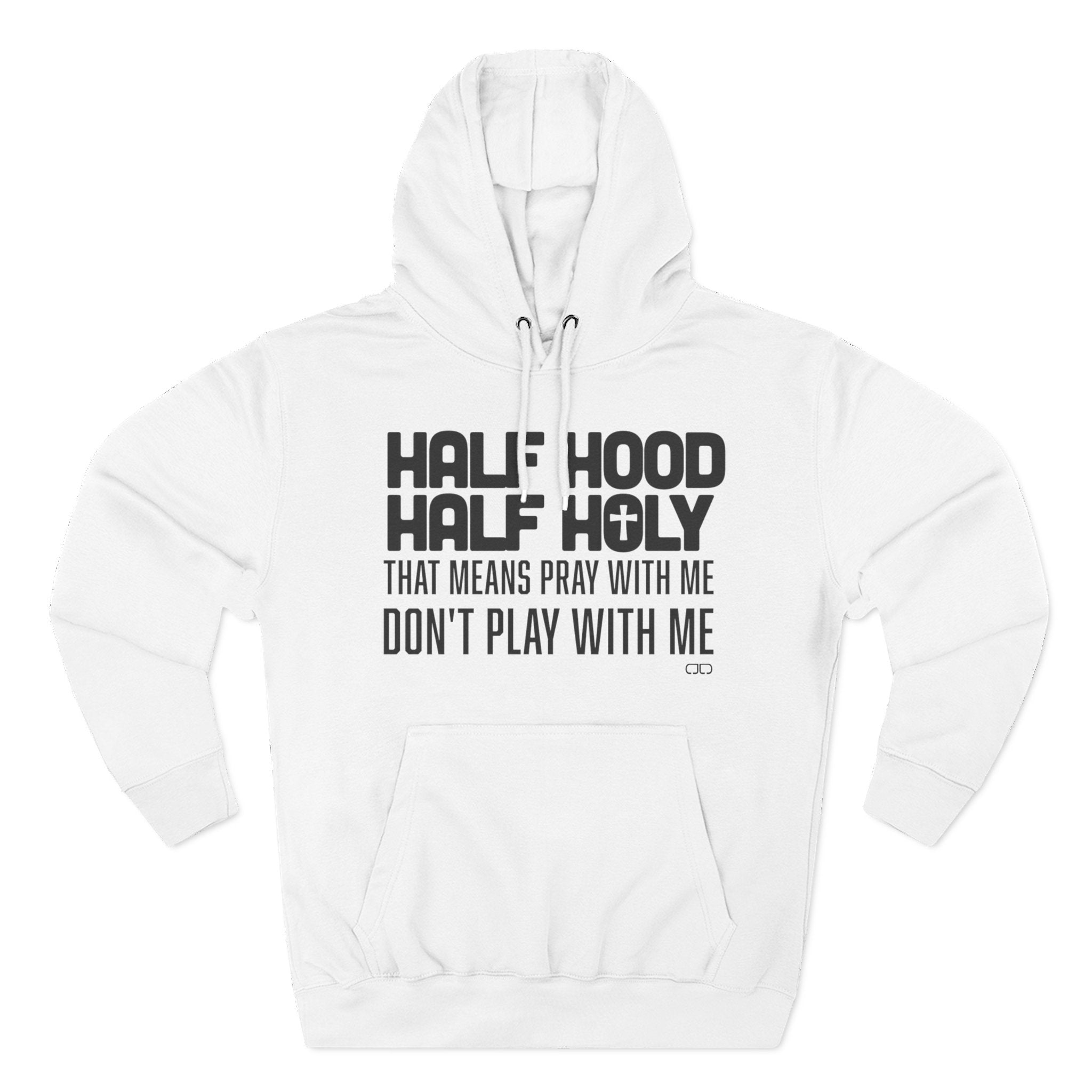 Half Hood Half Holy Fleece Hoodie - Cozy Streetwear for Prayer Warriors, Spiritual Gift, Casual Outfit, Unique Apparel, Motivation Wear