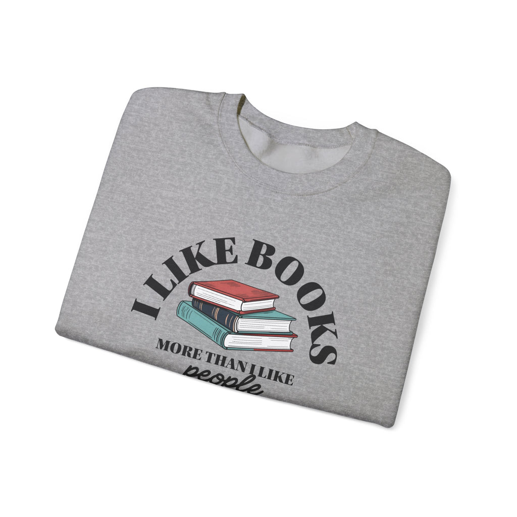 I Like Books More Than People | Cozy Book Lover Crewneck Sweatshirt, Reading Gift, Literature Lover Apparel, Comfy Gift, Bookish Style