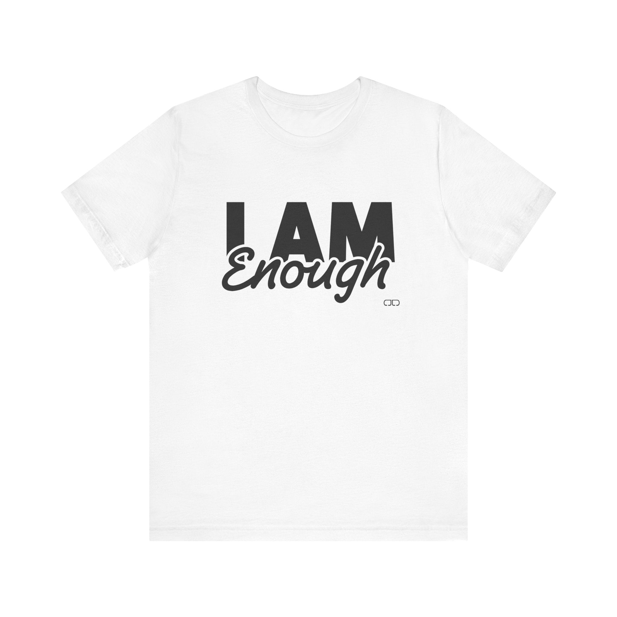 I AM Enough, Inspirational Shirt, Motivational Gift, Self-Love Tee, Everyday Wear, Affirmation Clothing