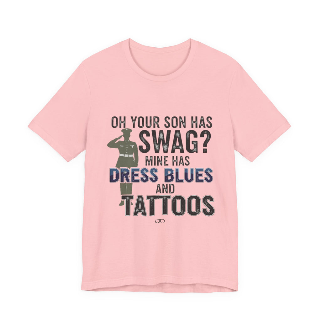 Military Parent - Oh Your Son has Swag?, Casual Wear, Gift for Dads, Father's Day, Army Shirt, Salute to Service, Funny Tee