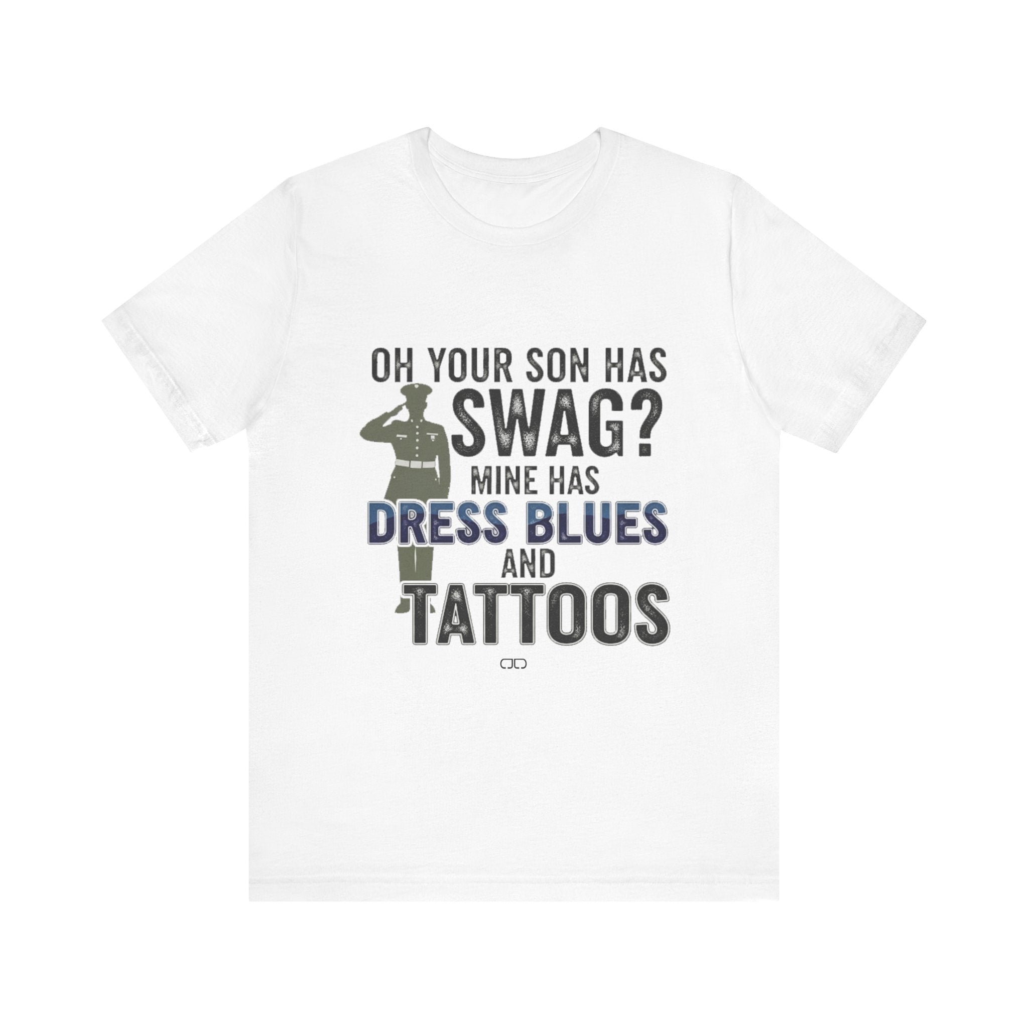 Military Parent - Oh Your Son has Swag?, Casual Wear, Gift for Dads, Father's Day, Army Shirt, Salute to Service, Funny Tee