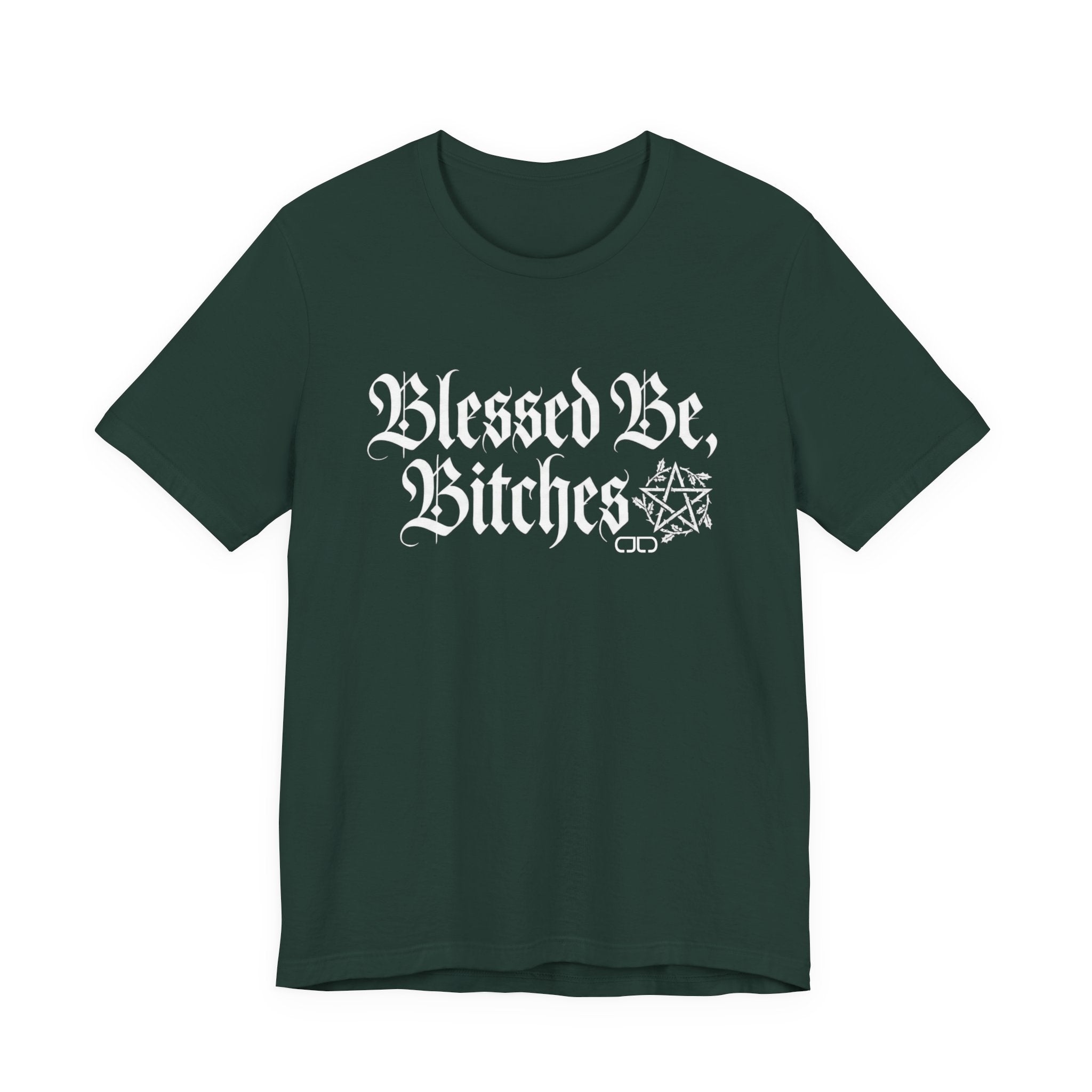 Blessed Be, Bitches Gothic Tee — Witchy Pagan Spell Shirt