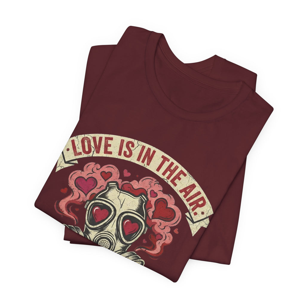 Love Is in the Air Try Not to Breathe Valentine's Tee