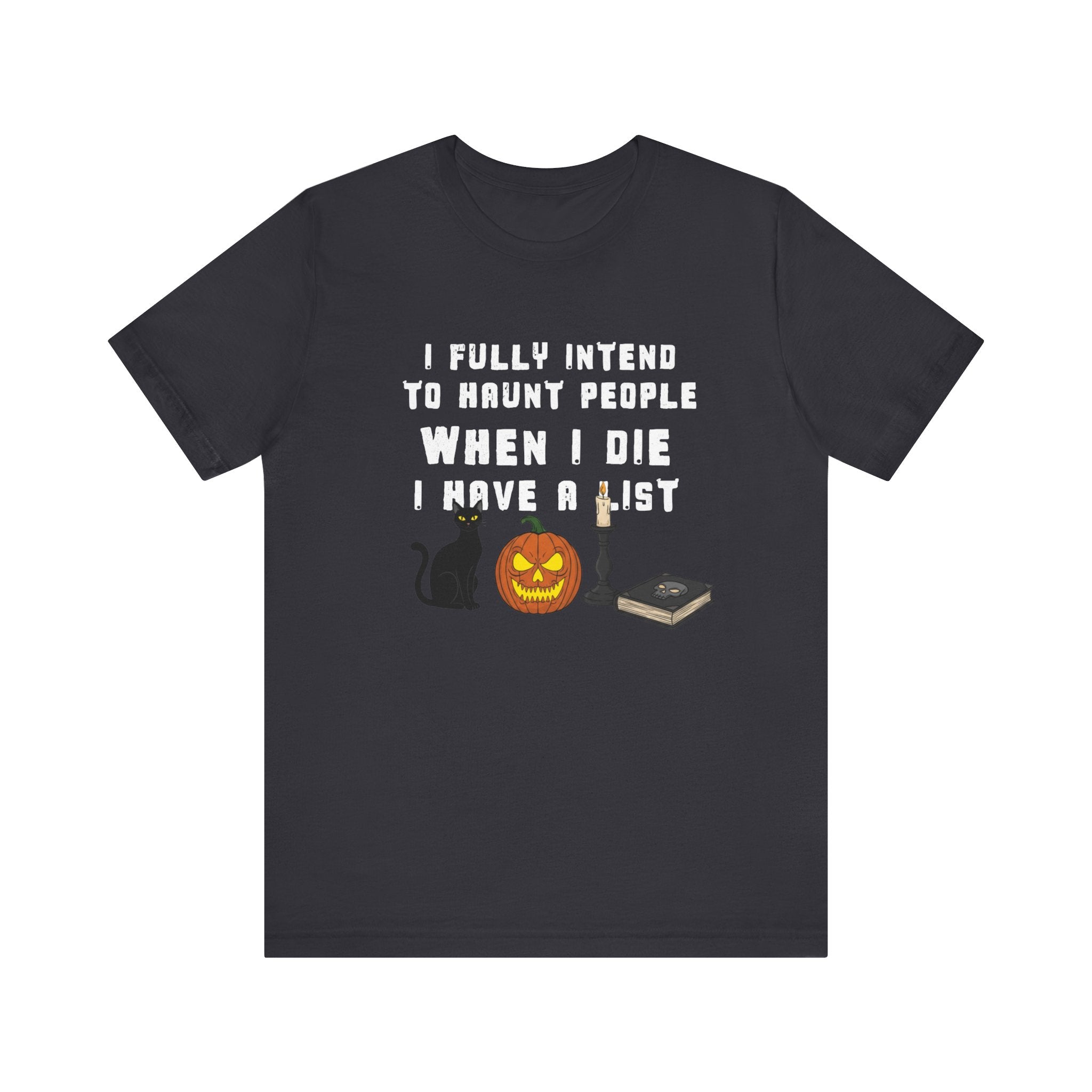 I fully intend to haunt people when I die.... I have a list