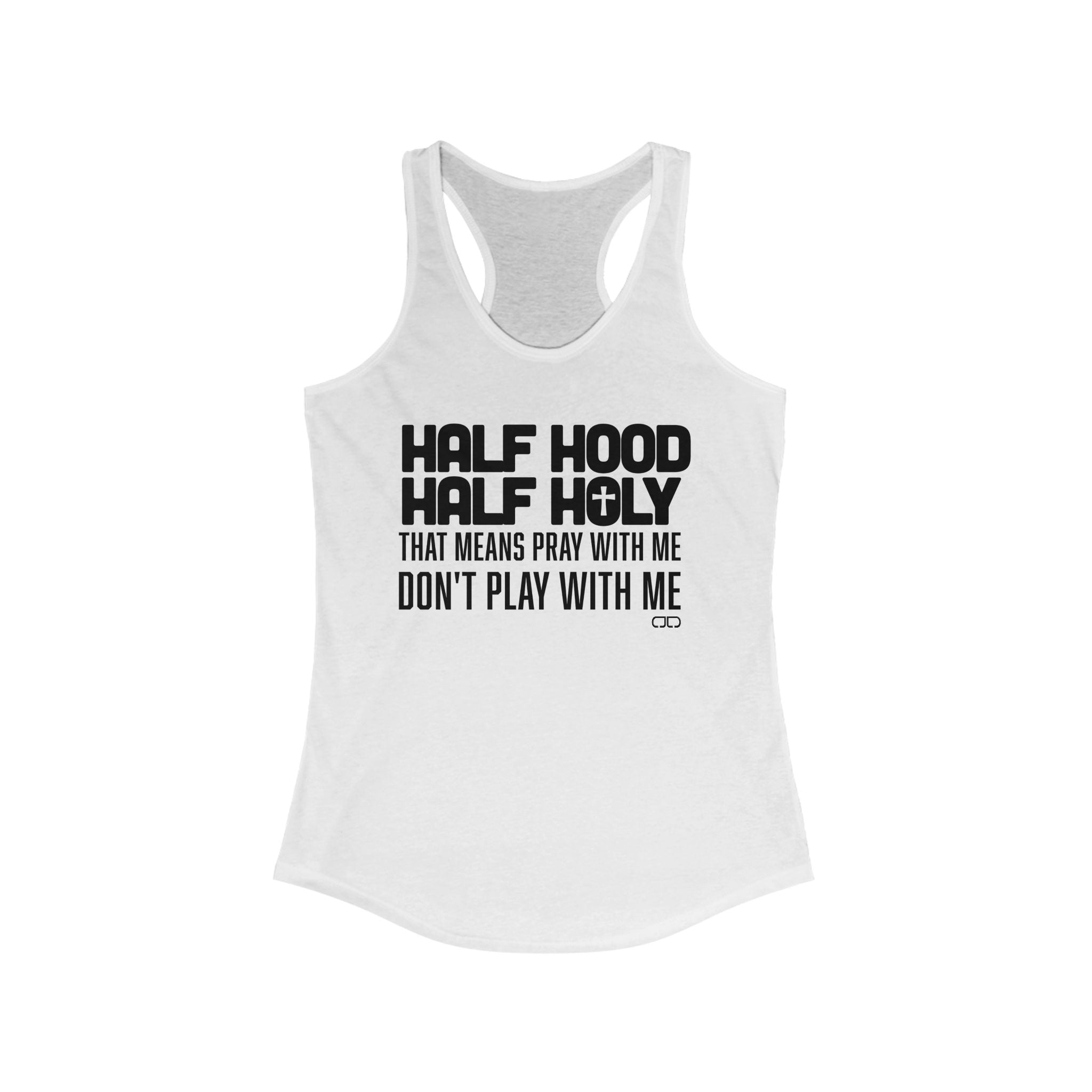 Half Hood Half Holy Women's Racerback Tank, Prayer Tank Top, Casual Workout Shirt, Faith-Based Activewear, Unique Gift for Her