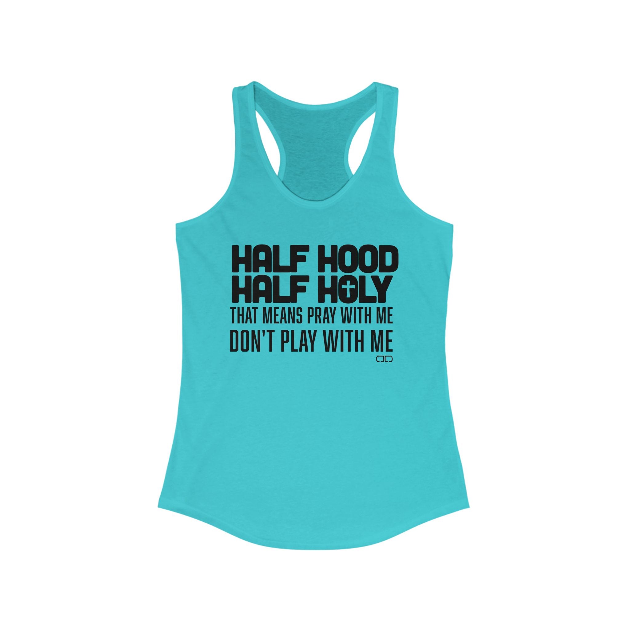 Half Hood Half Holy Women's Racerback Tank, Prayer Tank Top, Casual Workout Shirt, Faith-Based Activewear, Unique Gift for Her
