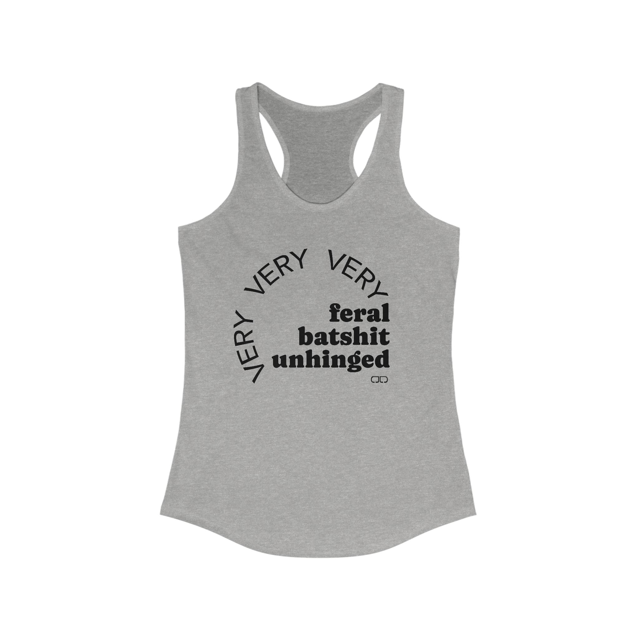 Feral Batshit Unhinged Racerback Tank, Funny Workout Top, Women's Graphic Sleeveless Tee, Summer Fitness Shirt, Casual Lounge Wear