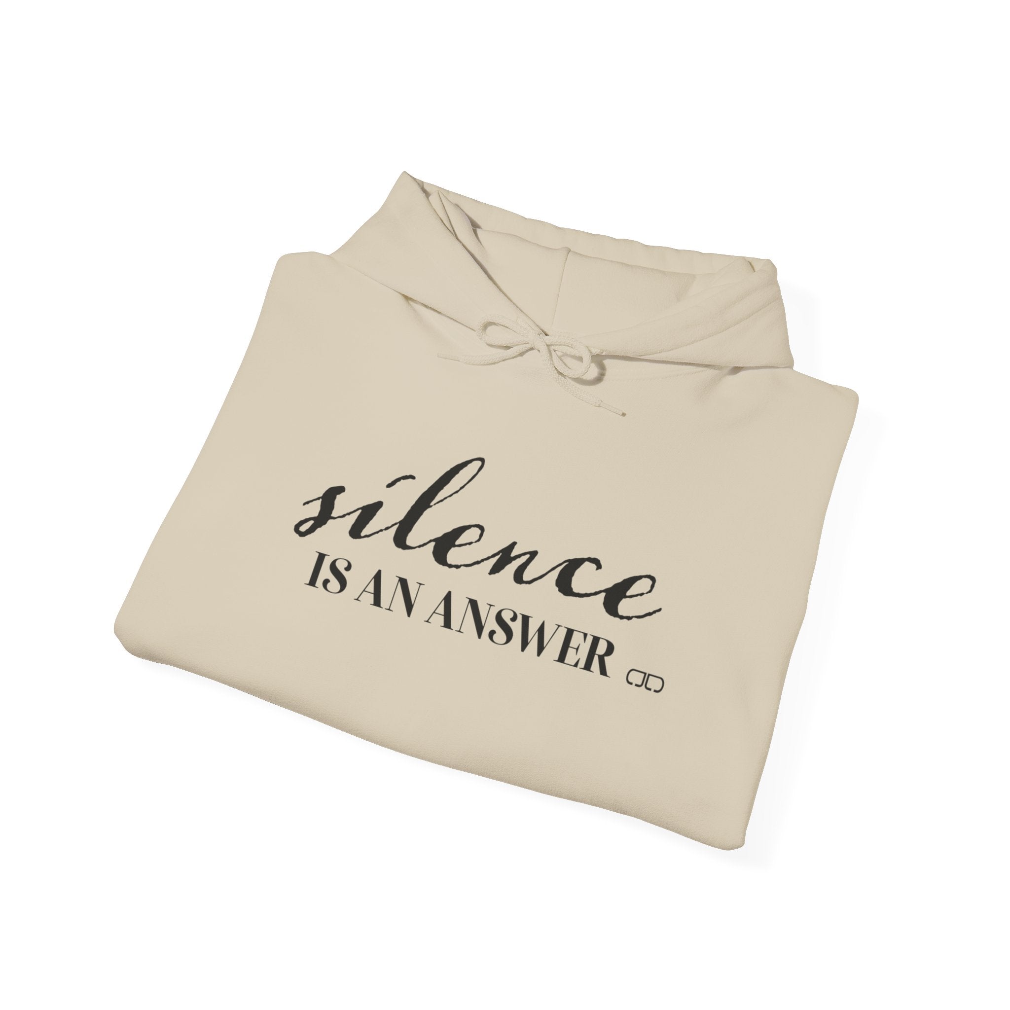Silence Is An Answer Hoodie — Minimal Script Graphic Pullover