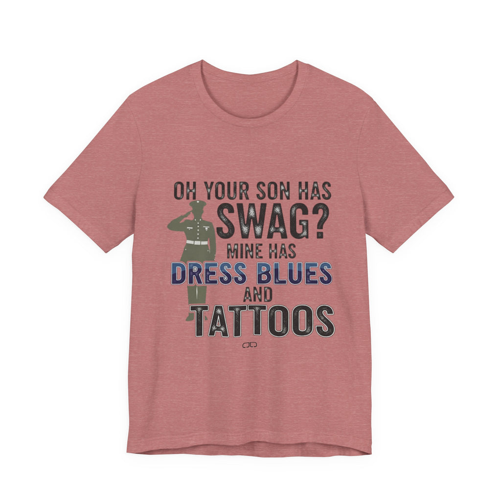 Military Parent - Oh Your Son has Swag?, Casual Wear, Gift for Dads, Father's Day, Army Shirt, Salute to Service, Funny Tee