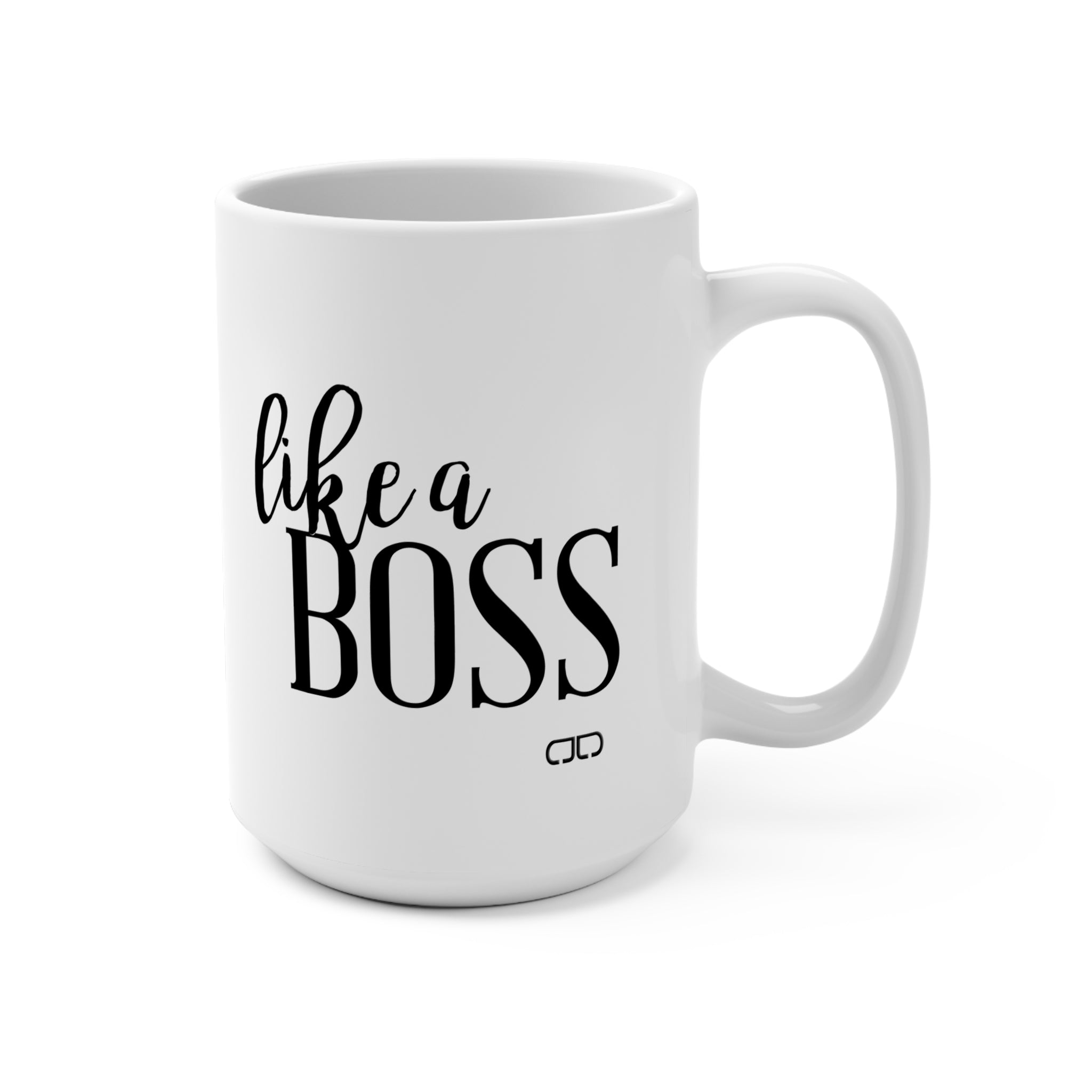 Boss Mug 15oz - Like a Boss Coffee Cup, Motivational Gift, Office Decor, Birthday Present, Empowering Tea Mug