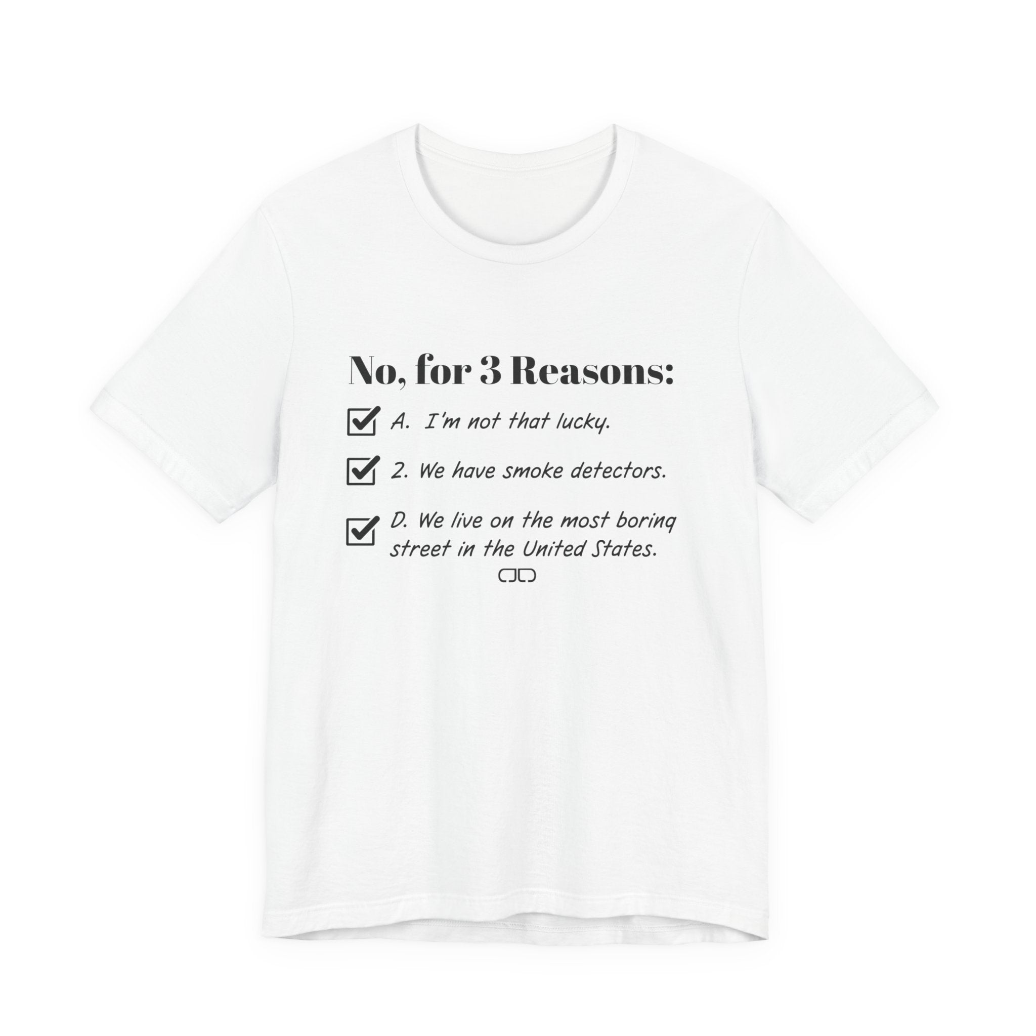 No. for 3 Reasons Tshirt