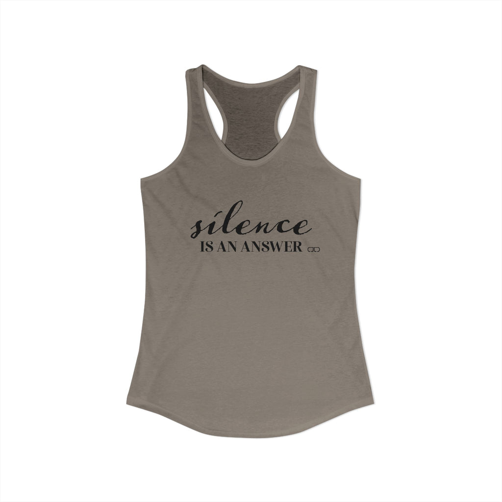 Silence is an Answer Women's Racerback Tanktop