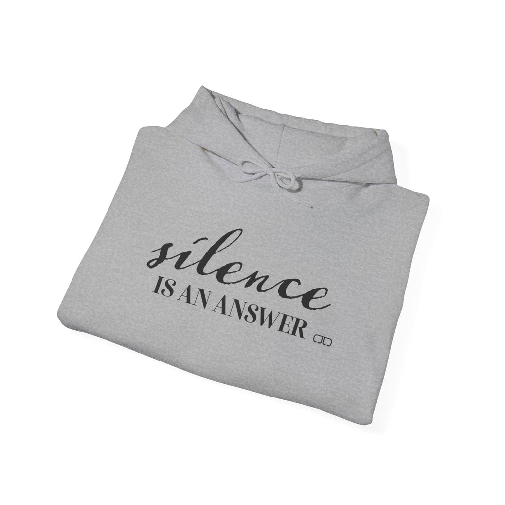 Silence Is An Answer Hoodie — Minimal Script Graphic Pullover