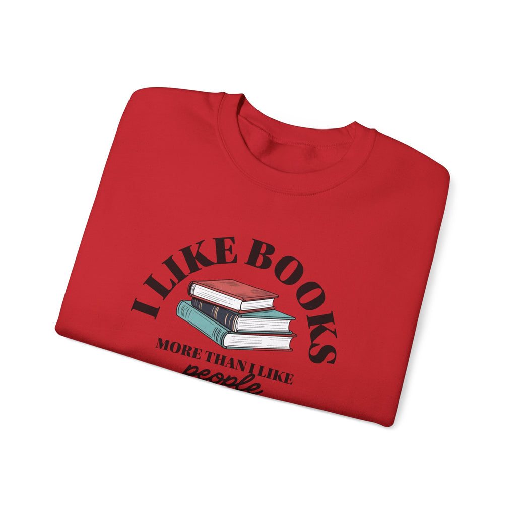 I Like Books More Than People | Cozy Book Lover Crewneck Sweatshirt, Reading Gift, Literature Lover Apparel, Comfy Gift, Bookish Style