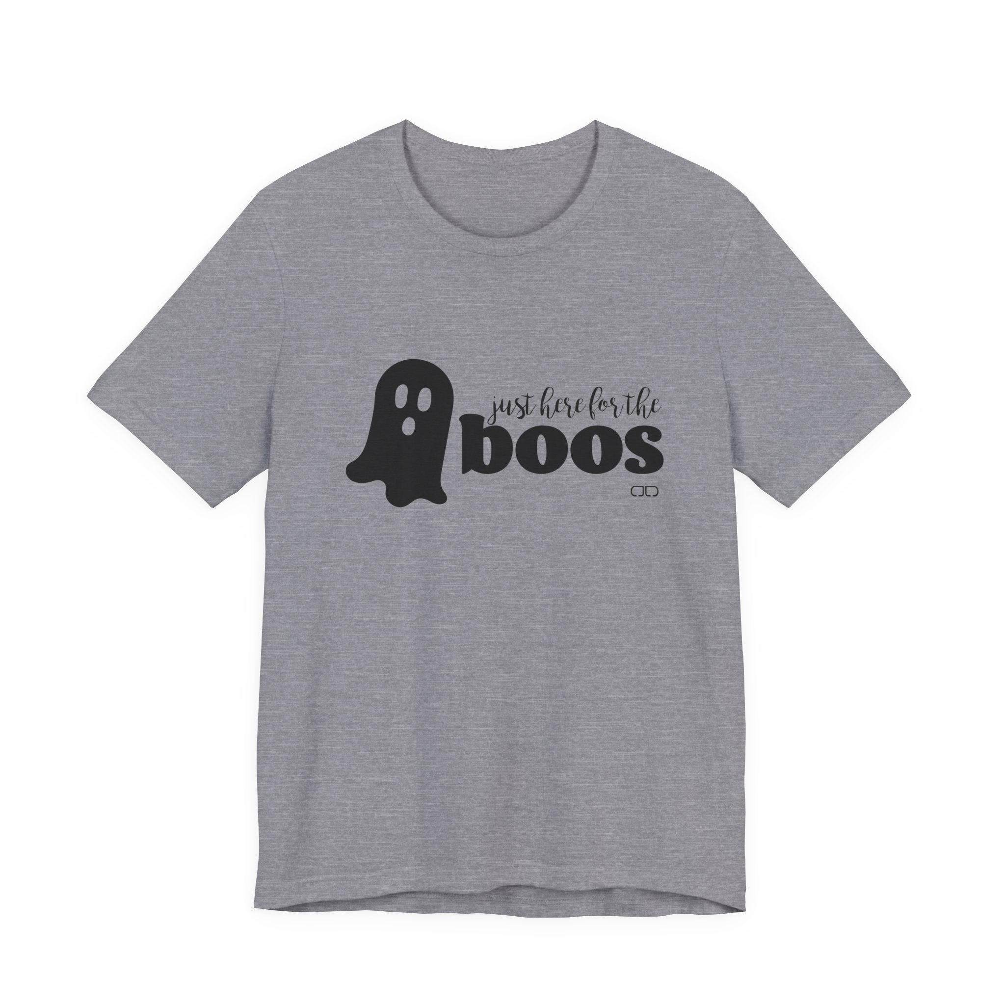 Just Here For the Boos T-Shirt | Fun Unisex Tee for Halloween, Casual Wear, Cozy Vibes, Perfect Gift, Spooky Season