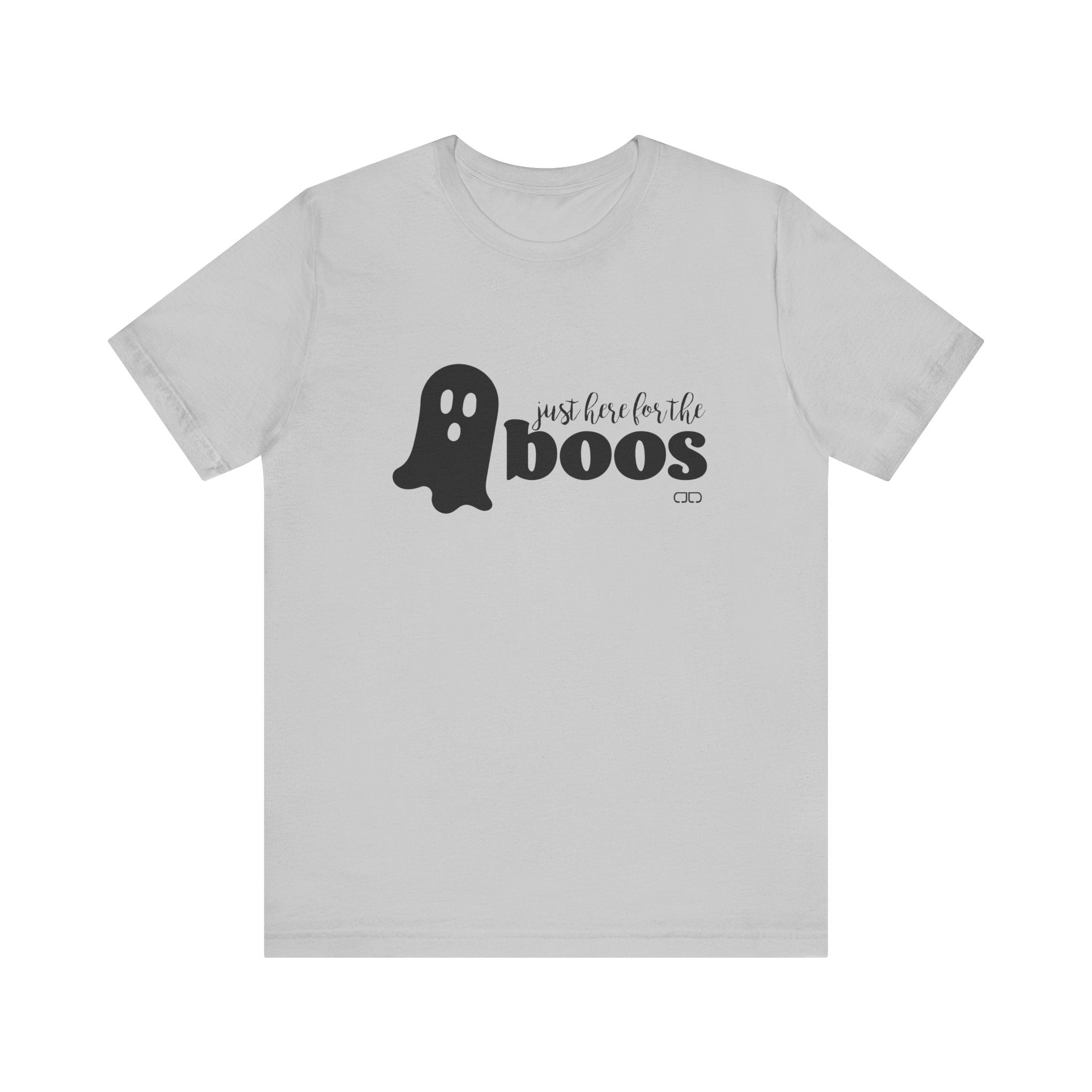 Just Here For the Boos T-Shirt | Fun Unisex Tee for Halloween, Casual Wear, Cozy Vibes, Perfect Gift, Spooky Season